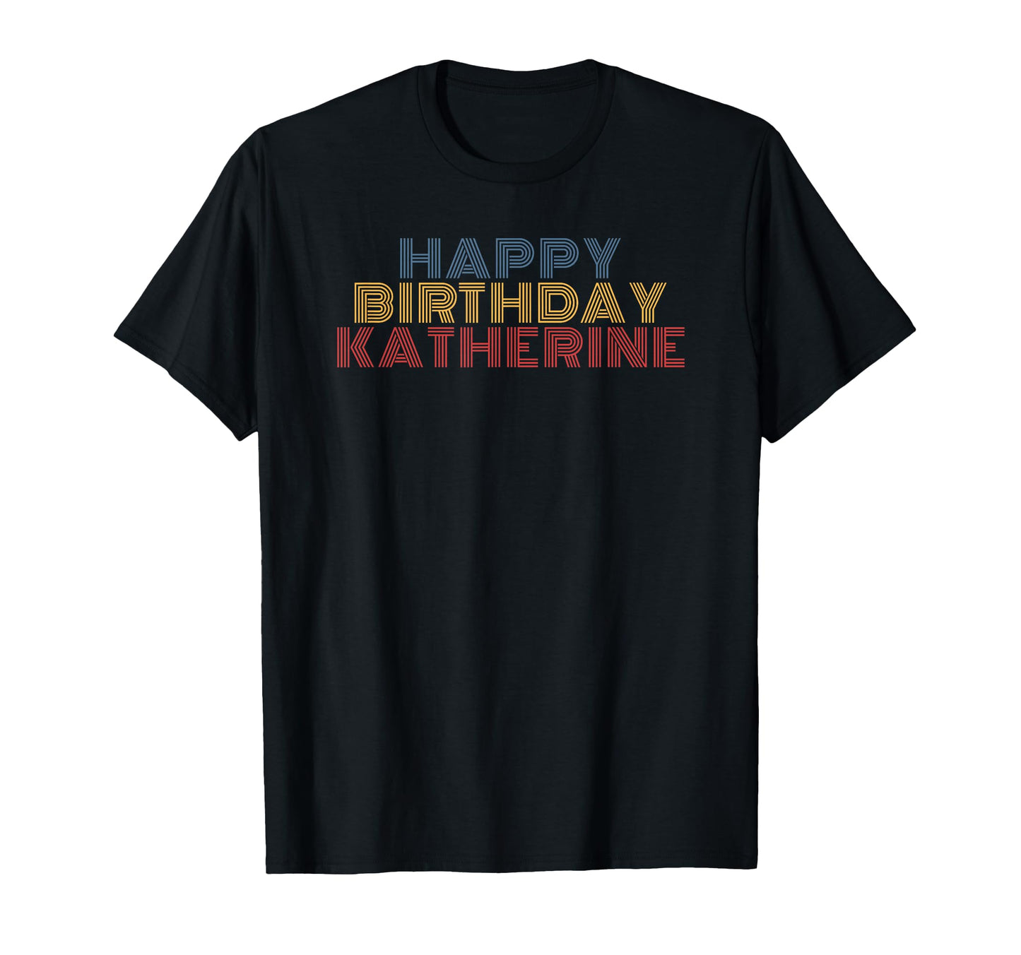 Happy Birthday Katherine T-Shirt - Aesthetic Graphic Men Women - T-Shirt, Sweatshirt, Hoodie