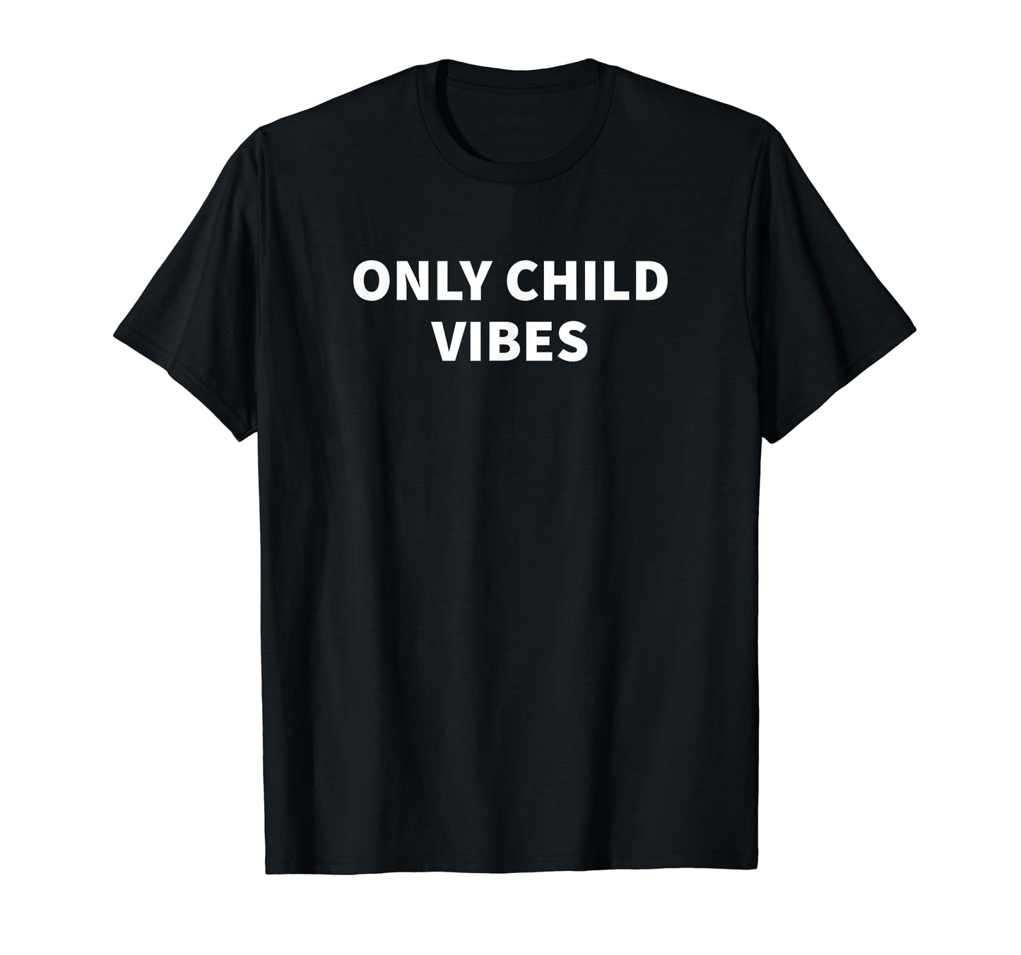 Only Child Vibes Funny Y2K Aesthetic T-Shirt - Custom Art Print for Adults - T-Shirt, Sweatshirt, Hoodie