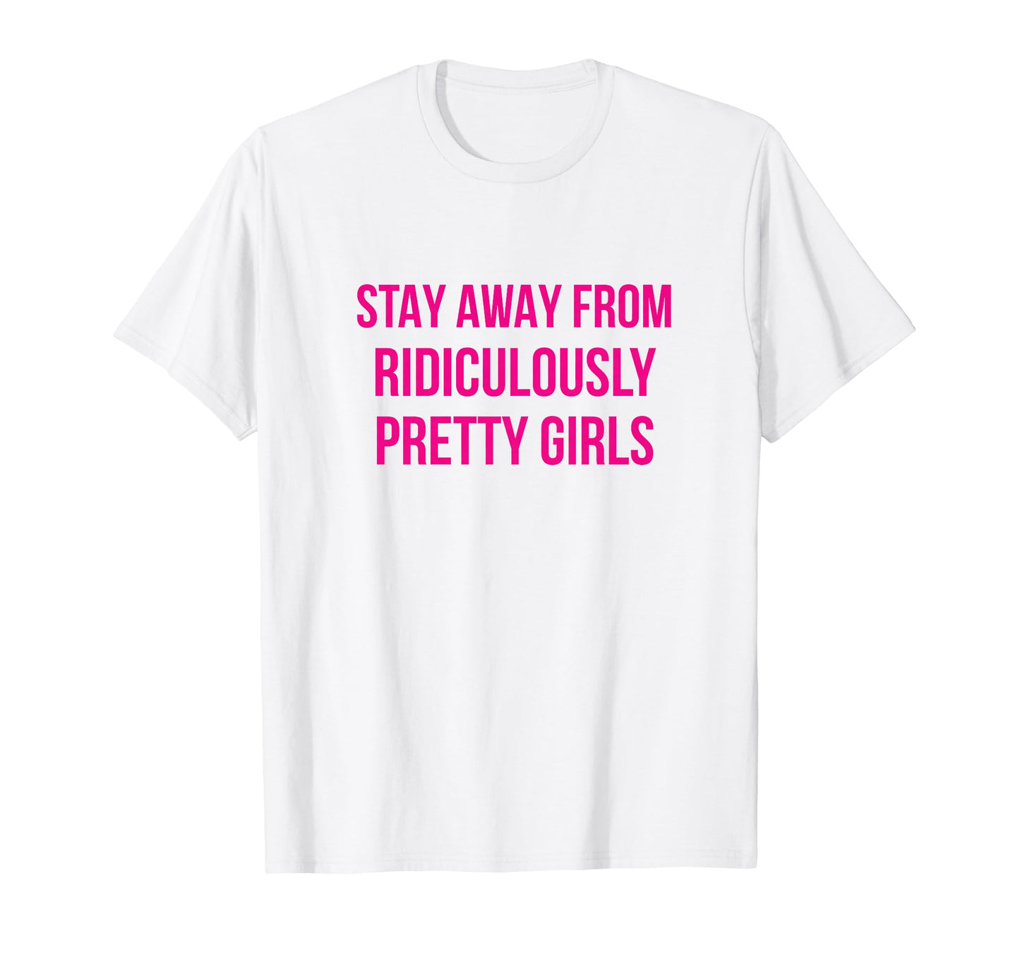 Stay Away From Ridiculously Pretty Y2K T-Shirt - Aesthetic Graphic Unisex - T-Shirt, Sweatshirt, Hoodie