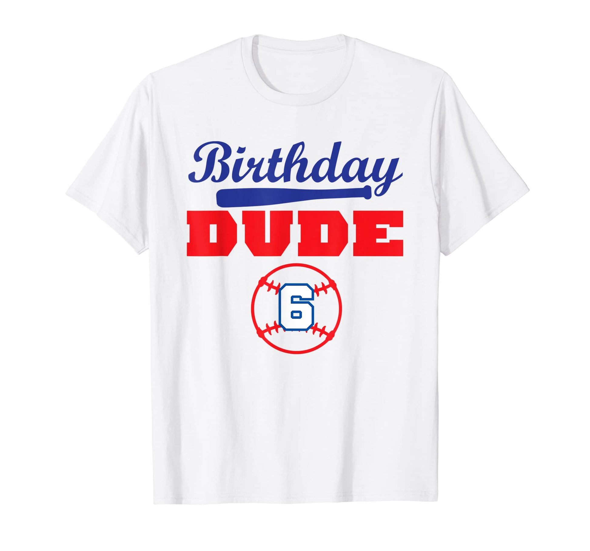 6 Year Old 6Th Birthday Dude Baseball T-Shirt - Novelty Apparel Men Women - T-Shirt, Sweatshirt, Hoodie