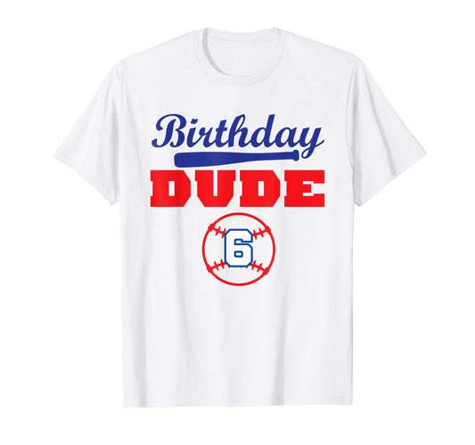 6 Year Old 6Th Birthday Dude Baseball T-Shirt - Novelty Apparel Men Women - T-Shirt, Sweatshirt, Hoodie