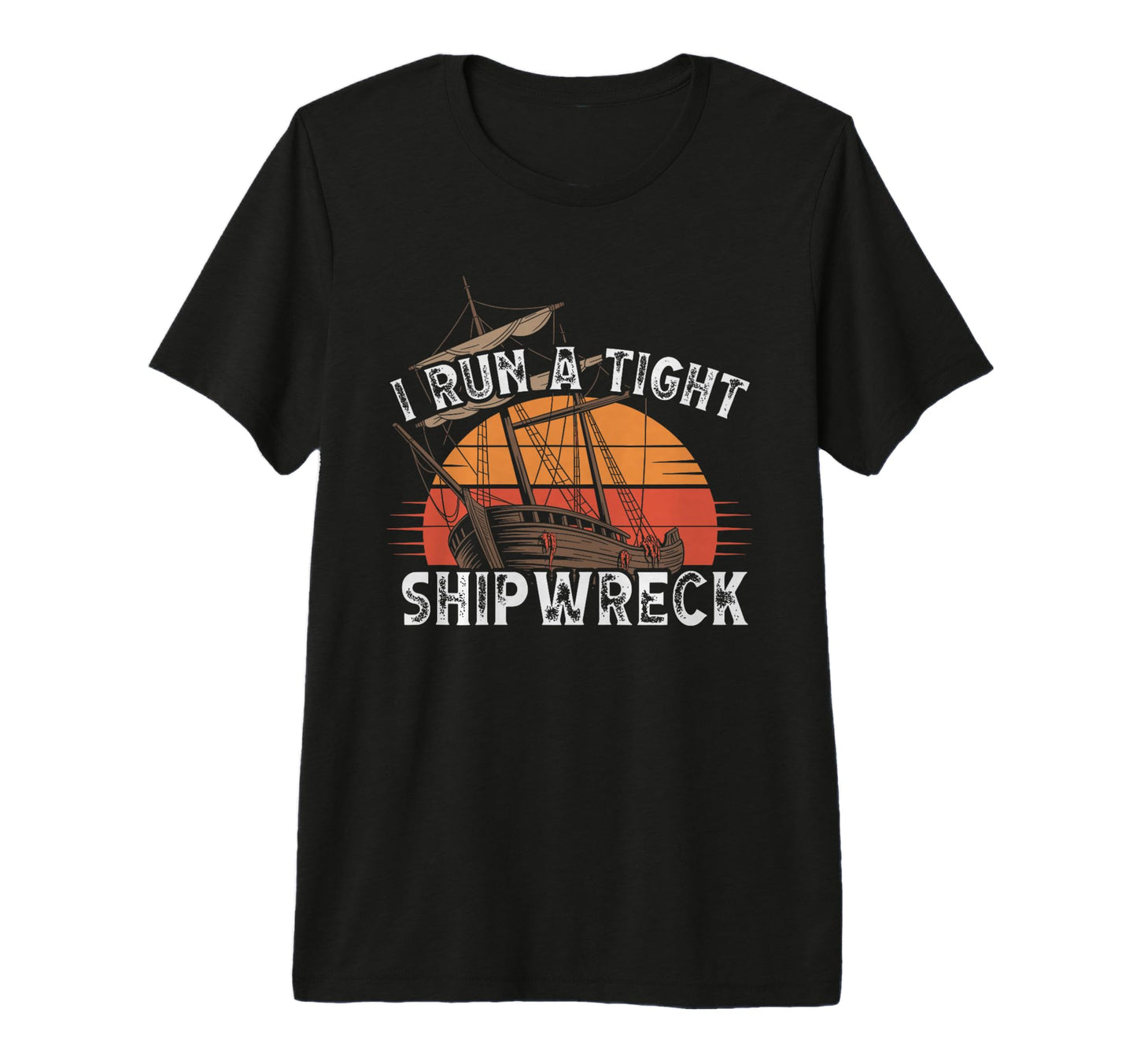 I Run Tight Shipwreck Homeschool Tri T-Shirt - Graphic Print Men Women - T-Shirt, Sweatshirt, Hoodie