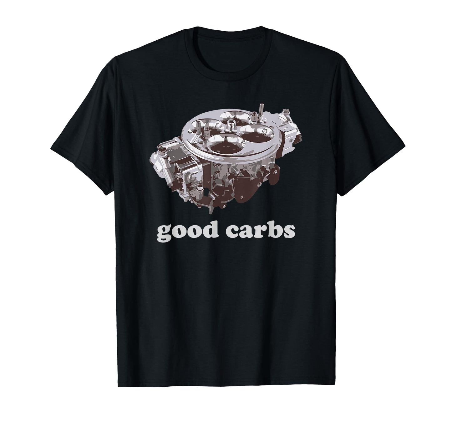 Car Enthusiast Good Carbs 4 Barrel T-Shirt - Streetwear Style Men Women - T-Shirt, Sweatshirt, Hoodie