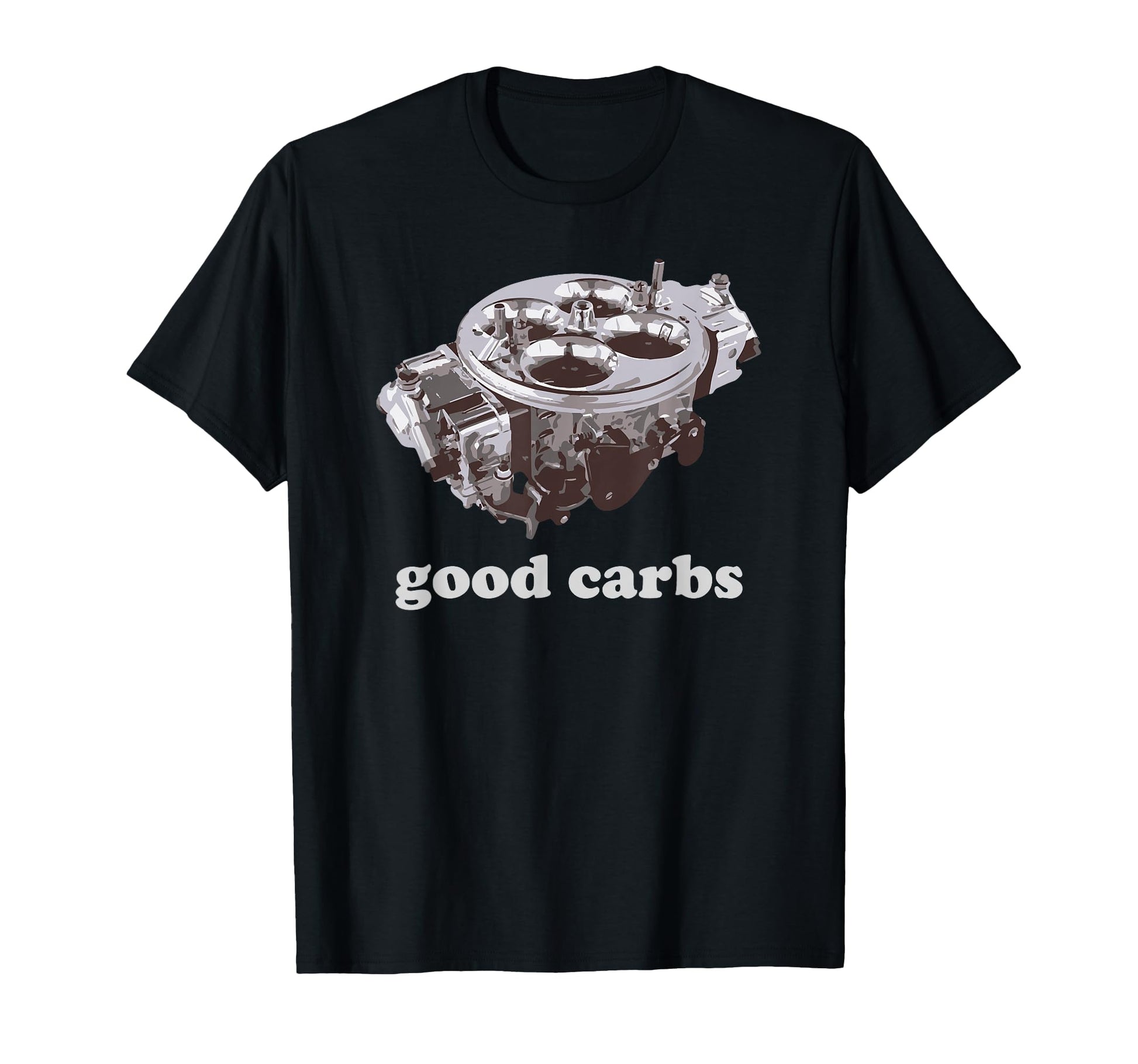 Car Enthusiast Good Carbs 4 Barrel T-Shirt - Streetwear Style Men Women - T-Shirt, Sweatshirt, Hoodie