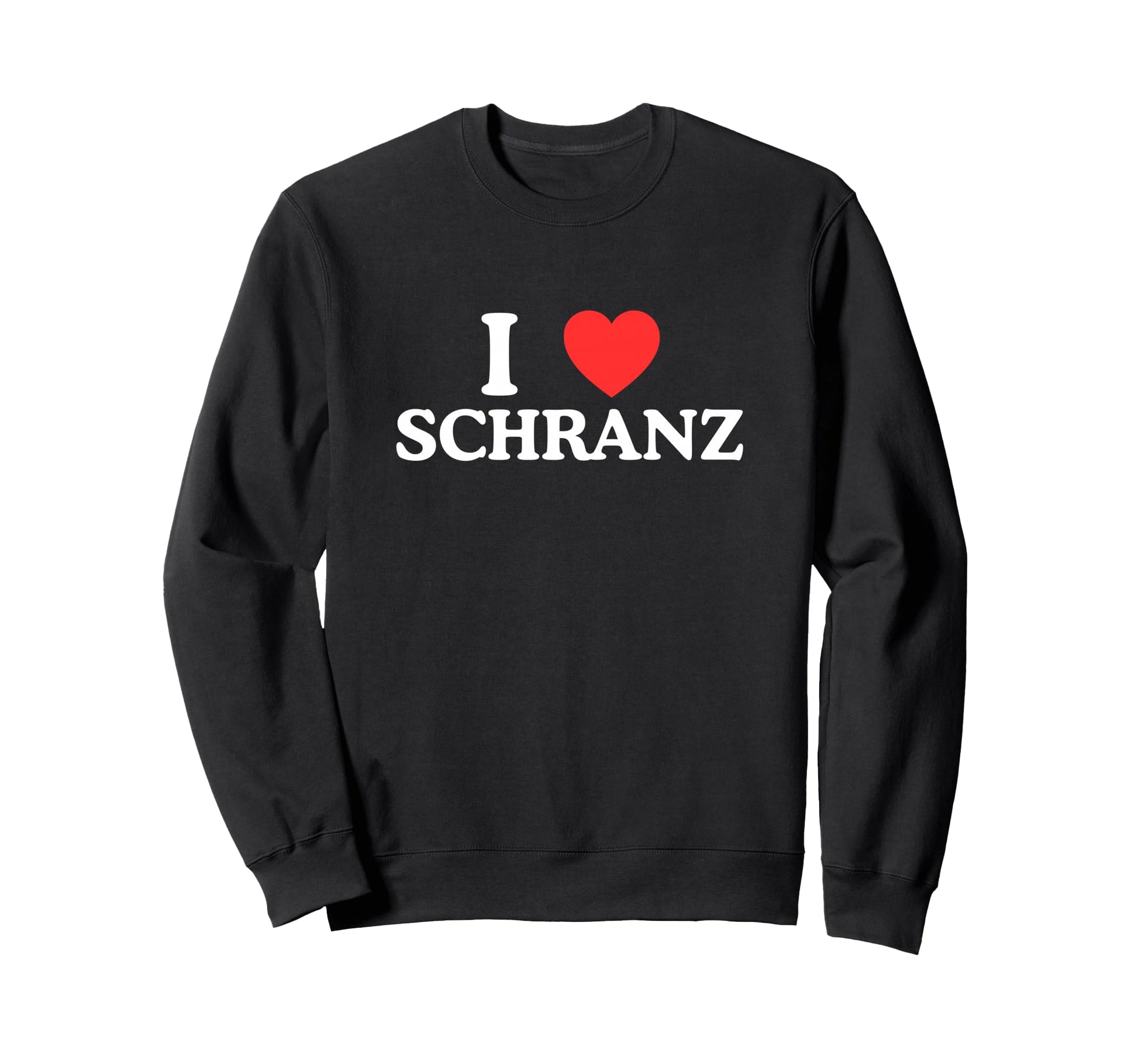 I Love Heart Schranz German Techno Sweatshirt - Novelty Apparel for Adults - T-Shirt, Sweatshirt, Hoodie
