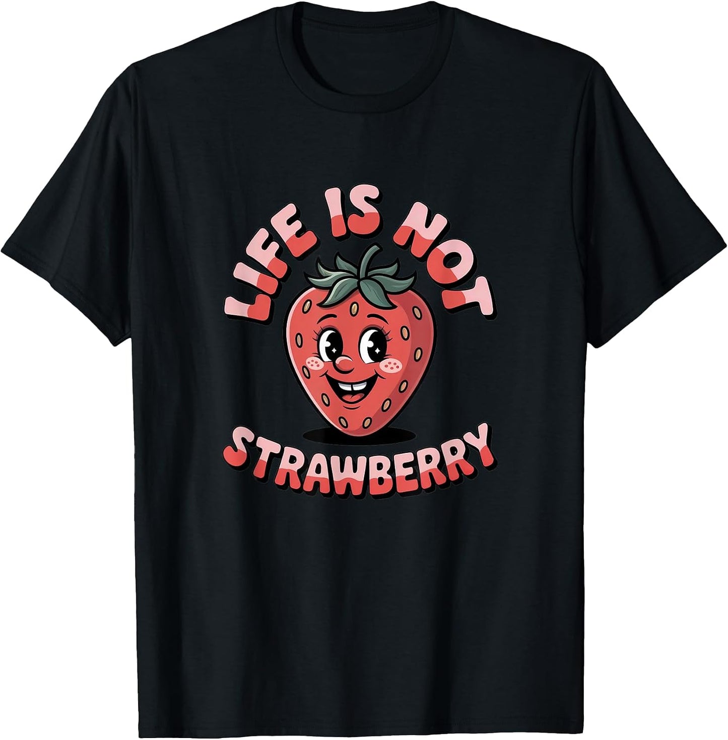 Life is Not Strawberry Merch - Adult & Kids T-Shirts, Sweatshirts & Hoodies apparel design preview 1