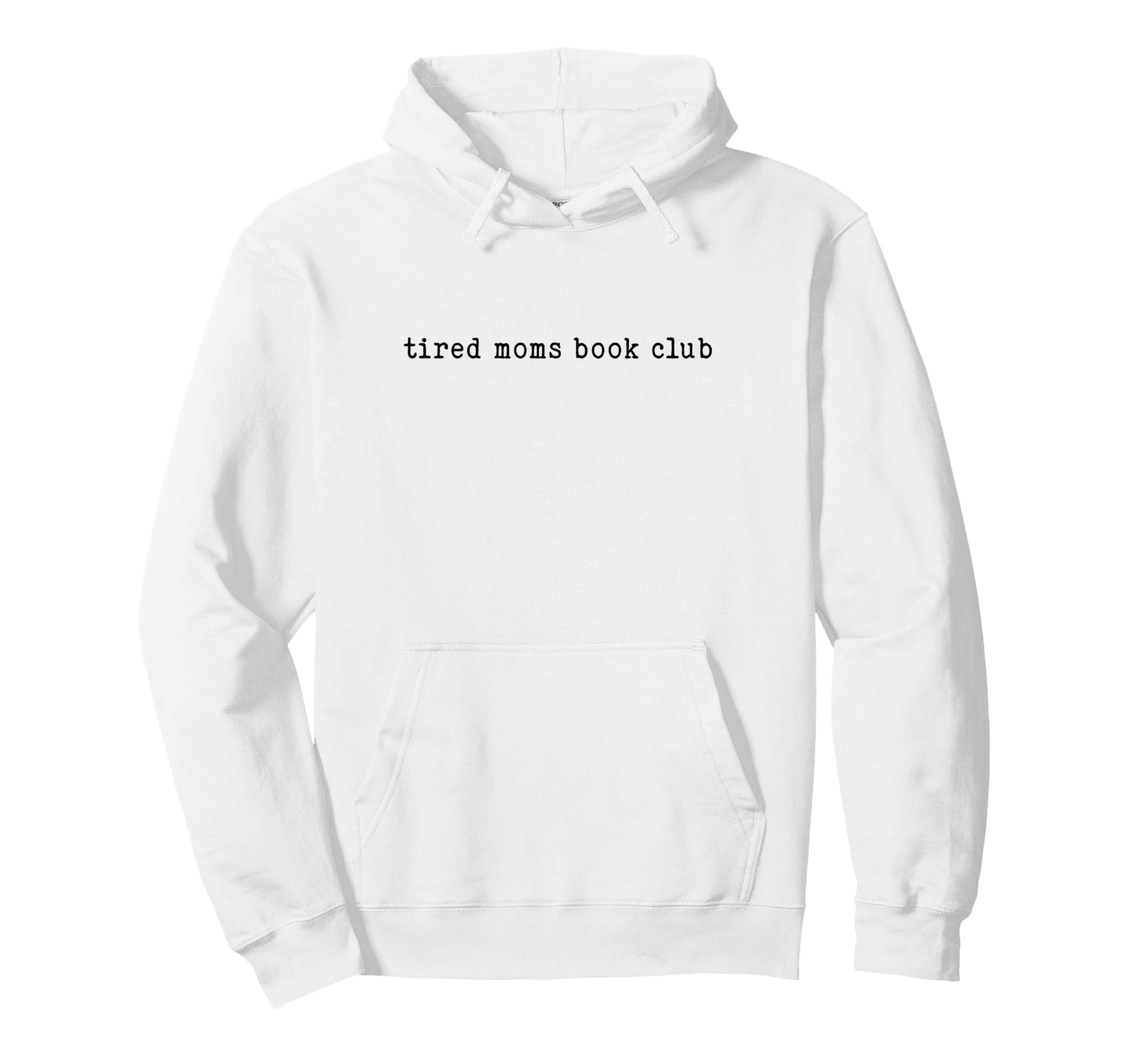 Tired Moms Book Club Typography Hoodie - Novelty Apparel for Adults - T-Shirt, Sweatshirt, Hoodie