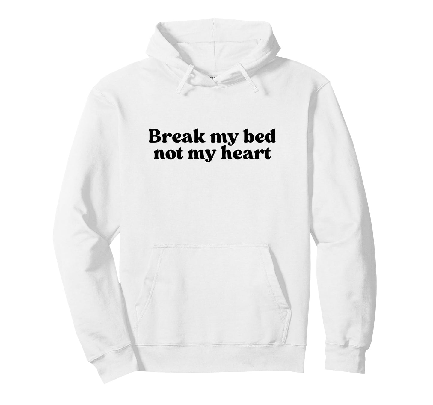 Break My Bed Not My Heart Y2K Aesthetic Hoodie - Graphic Print Men Women - T-Shirt, Sweatshirt, Hoodie