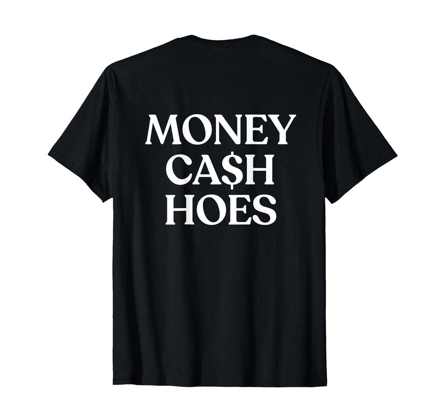 Money Cash Hoes Y2K Aesthetic T-Shirt - Fun Novelty Design for Adults - T-Shirt, Sweatshirt, Hoodie