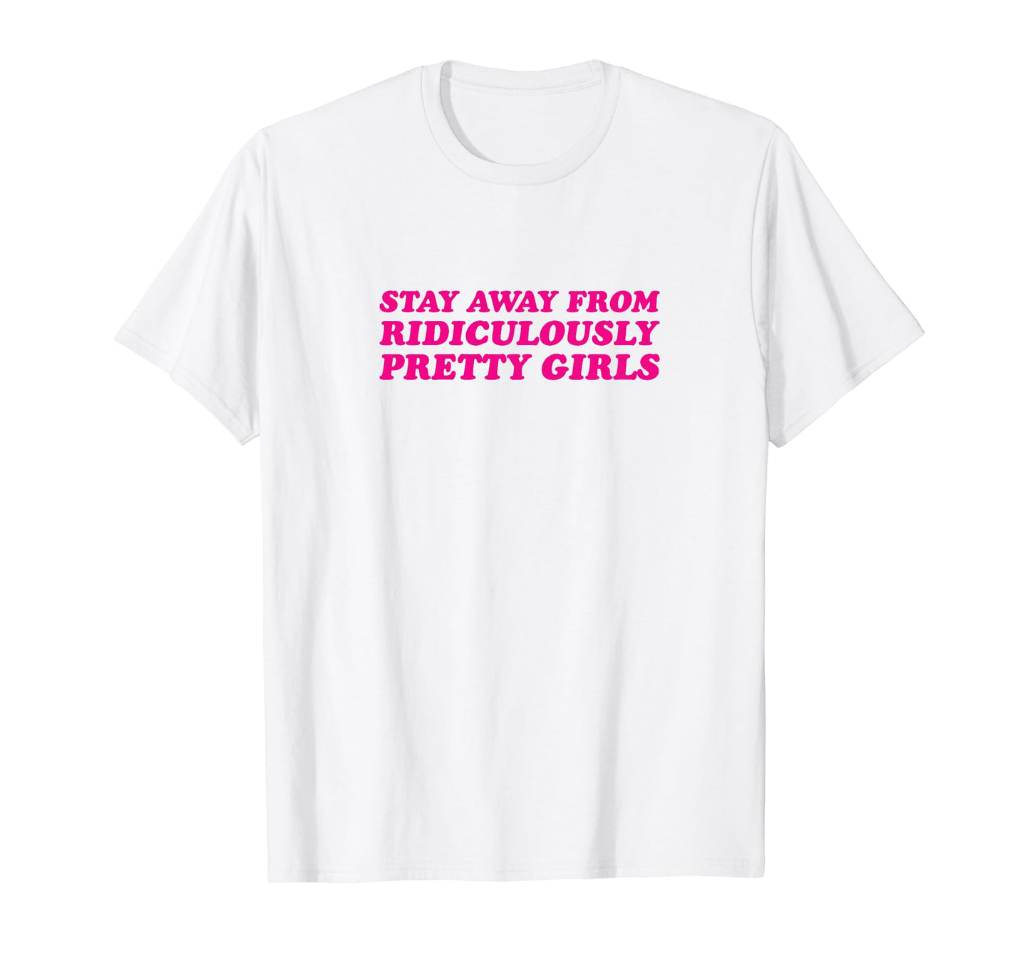 Stay Away From Ridiculously Pretty Y2K T-Shirt - Unique Graphic Men Women - T-Shirt, Sweatshirt, Hoodie