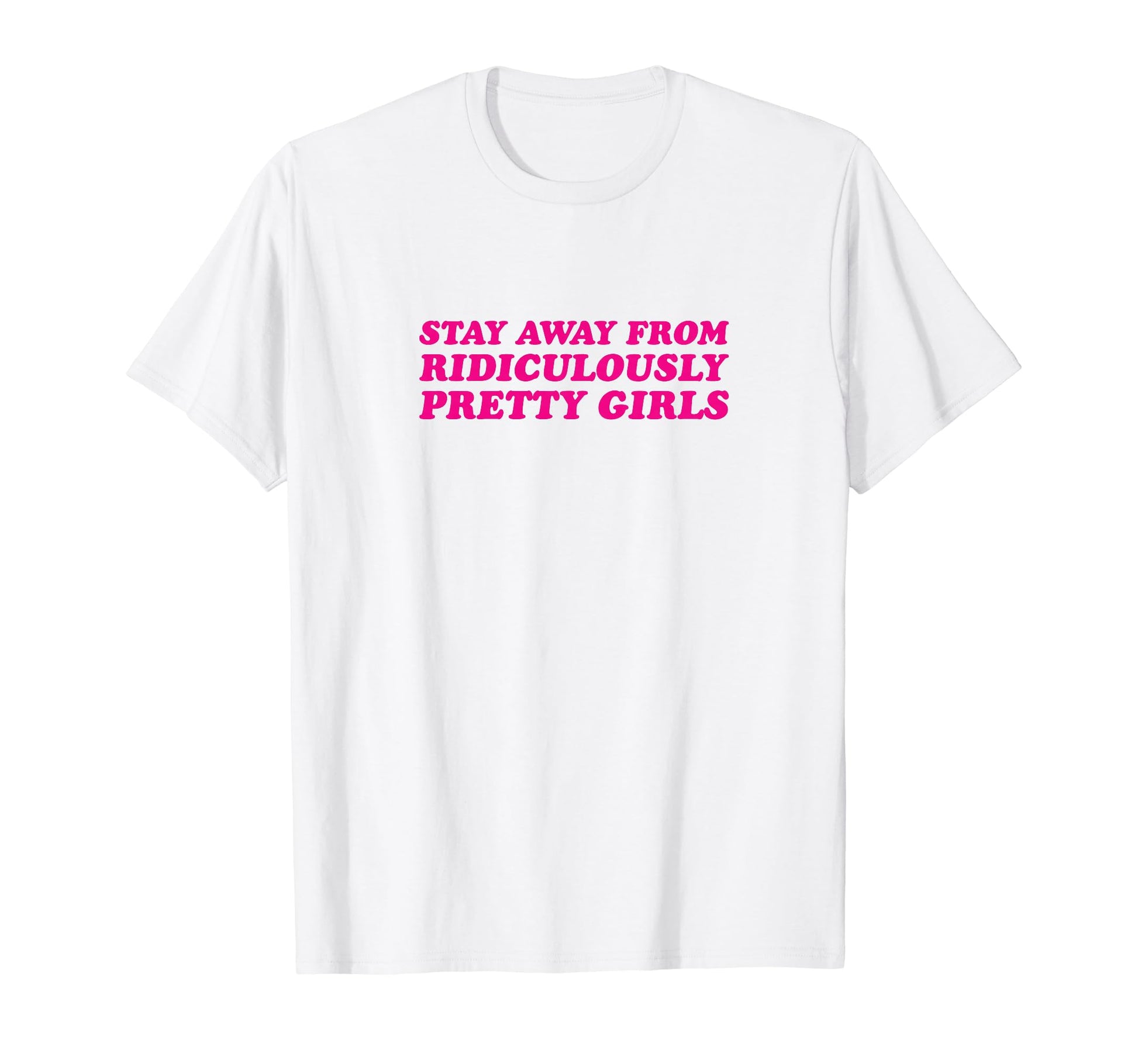 Stay Away From Ridiculously Pretty Y2K T-Shirt - Unique Graphic Men Women - T-Shirt, Sweatshirt, Hoodie