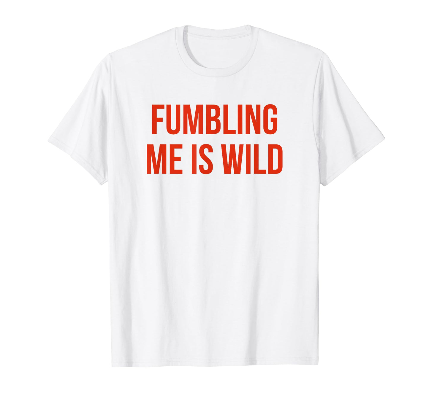 Fumbling Me Is Wild Y2K Aesthetic T-Shirt - Trendy Graphic for Adults - T-Shirt, Sweatshirt, Hoodie
