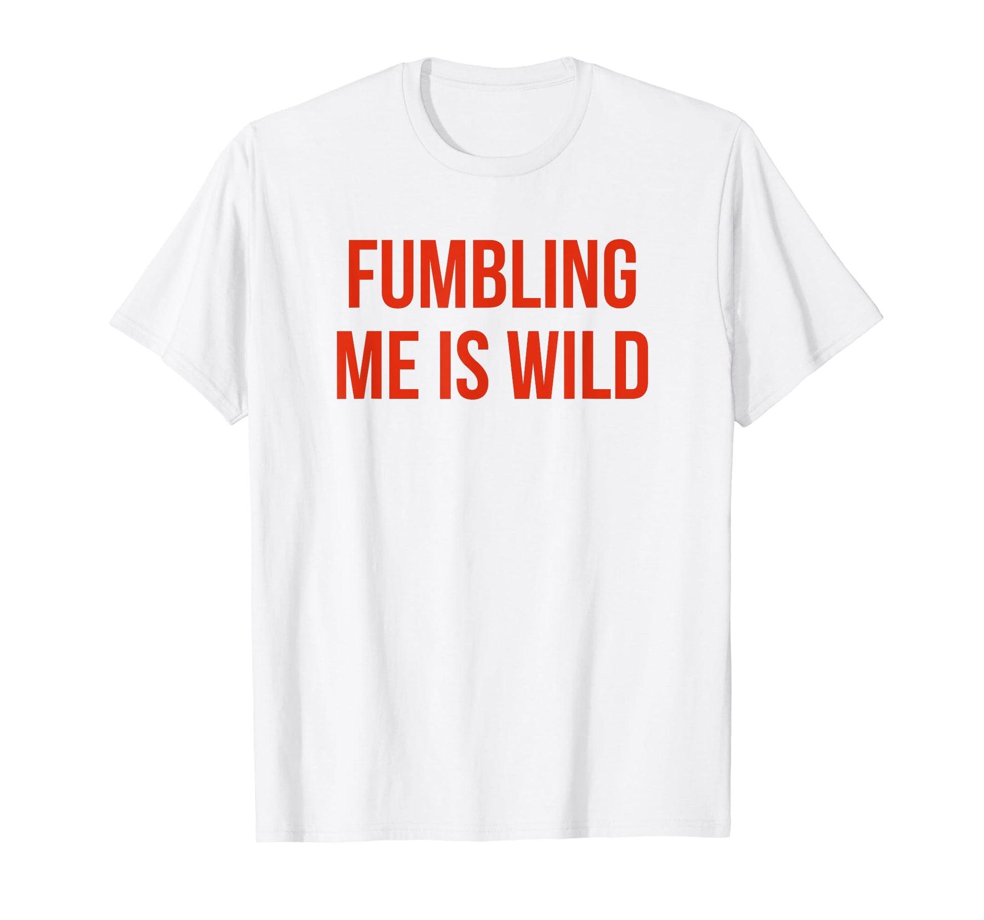 Fumbling Me Is Wild Y2K Aesthetic T-Shirt - Trendy Graphic for Adults - T-Shirt, Sweatshirt, Hoodie