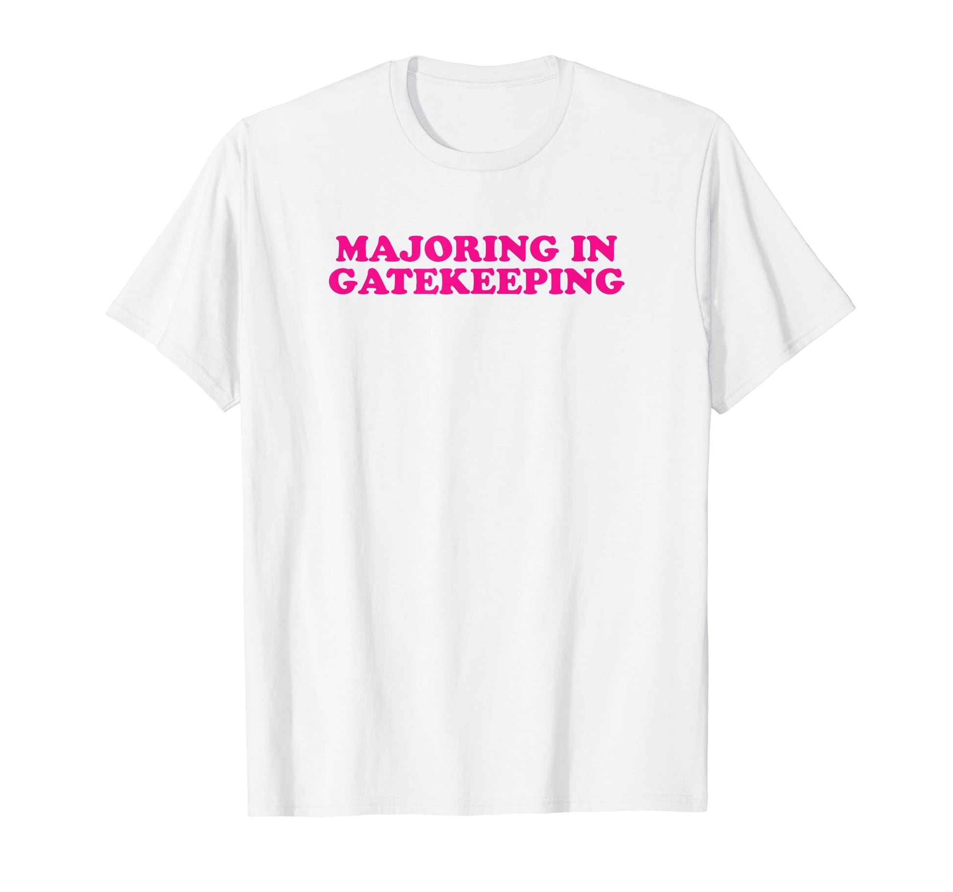 Majoring Gatekeeping Y2K Aesthetic T-Shirt - Fun Novelty Design Unisex - T-Shirt, Sweatshirt, Hoodie