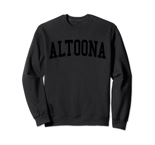 Altoona Pa Distressed Black Sweatshirt - Fun Novelty Design Men Women - T-Shirt, Sweatshirt, Hoodie