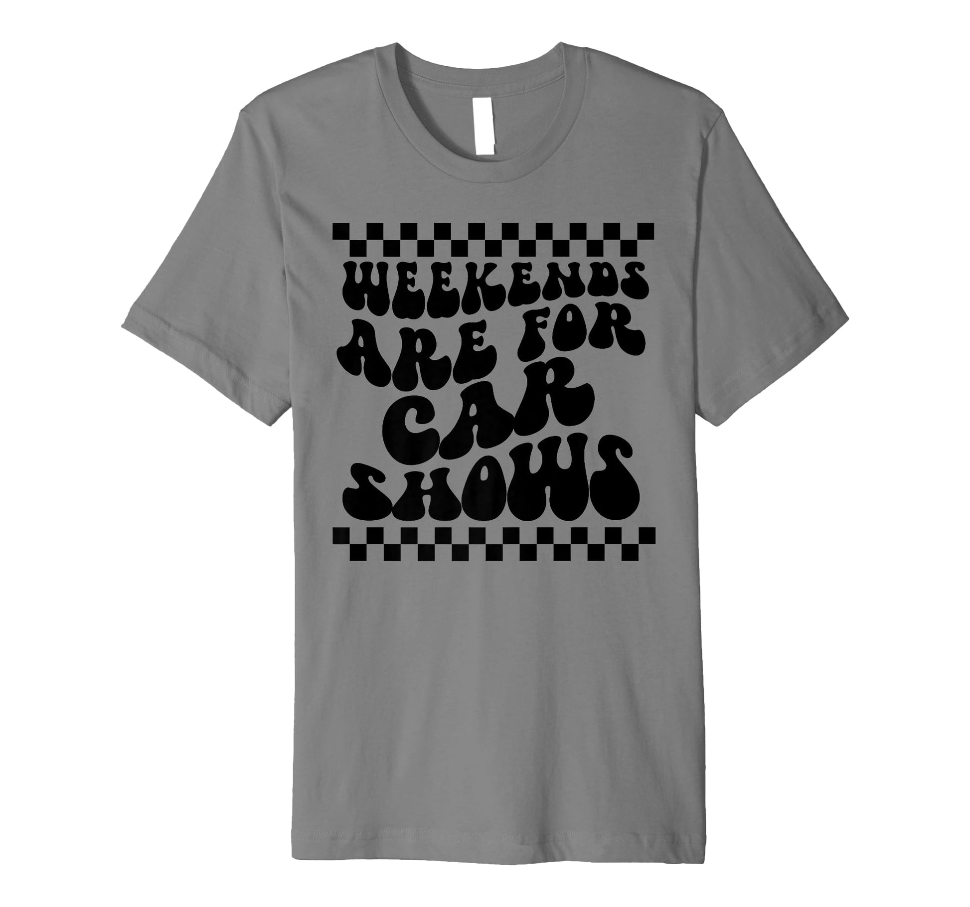 Weekends Are Car Shows Car Show T-Shirt - Novelty Apparel Unisex - T-Shirt, Sweatshirt, Hoodie