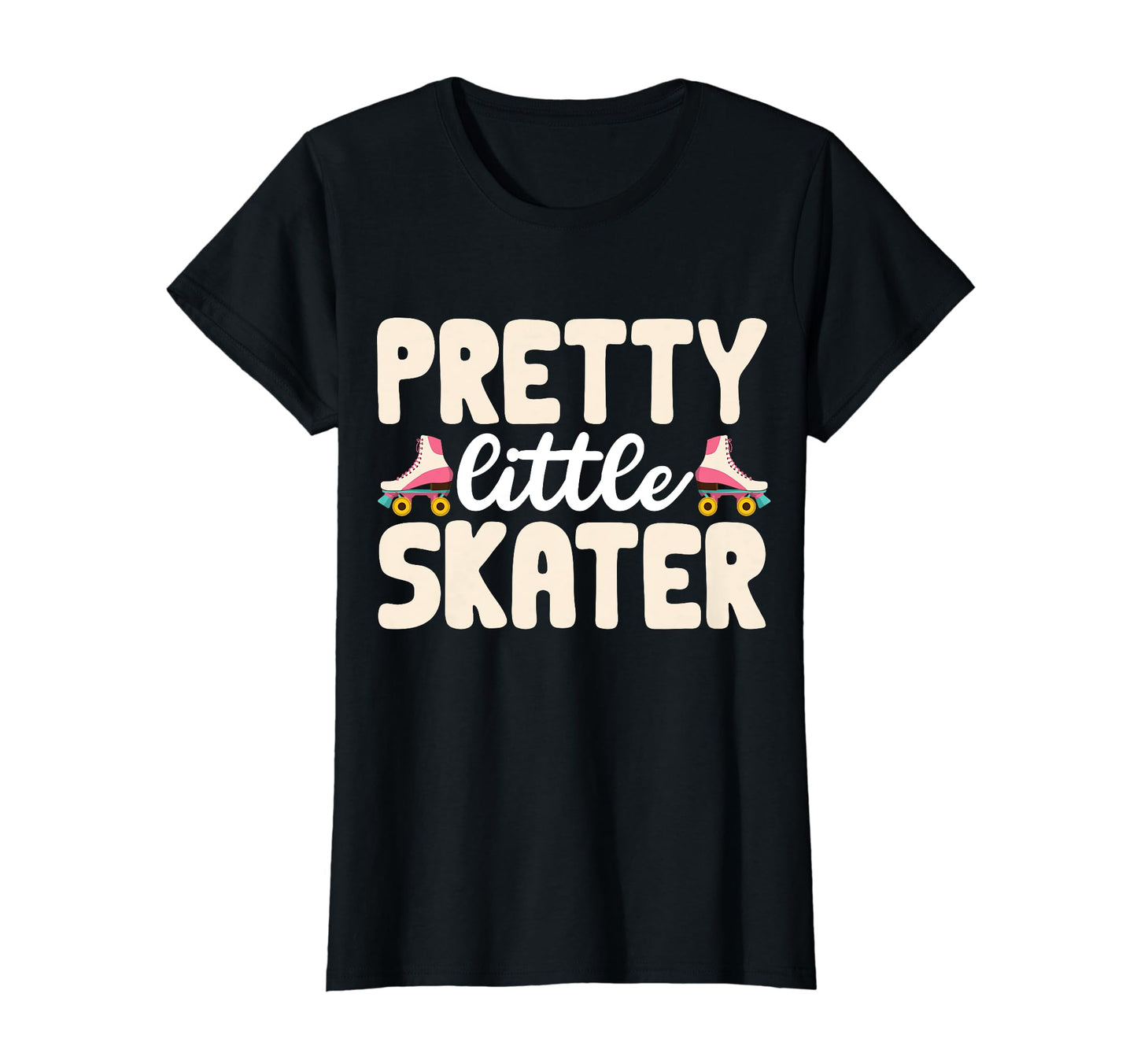Pretty Little Skater Funny Roller T-Shirt - Trendy Graphic Men Women - T-Shirt, Sweatshirt, Hoodie