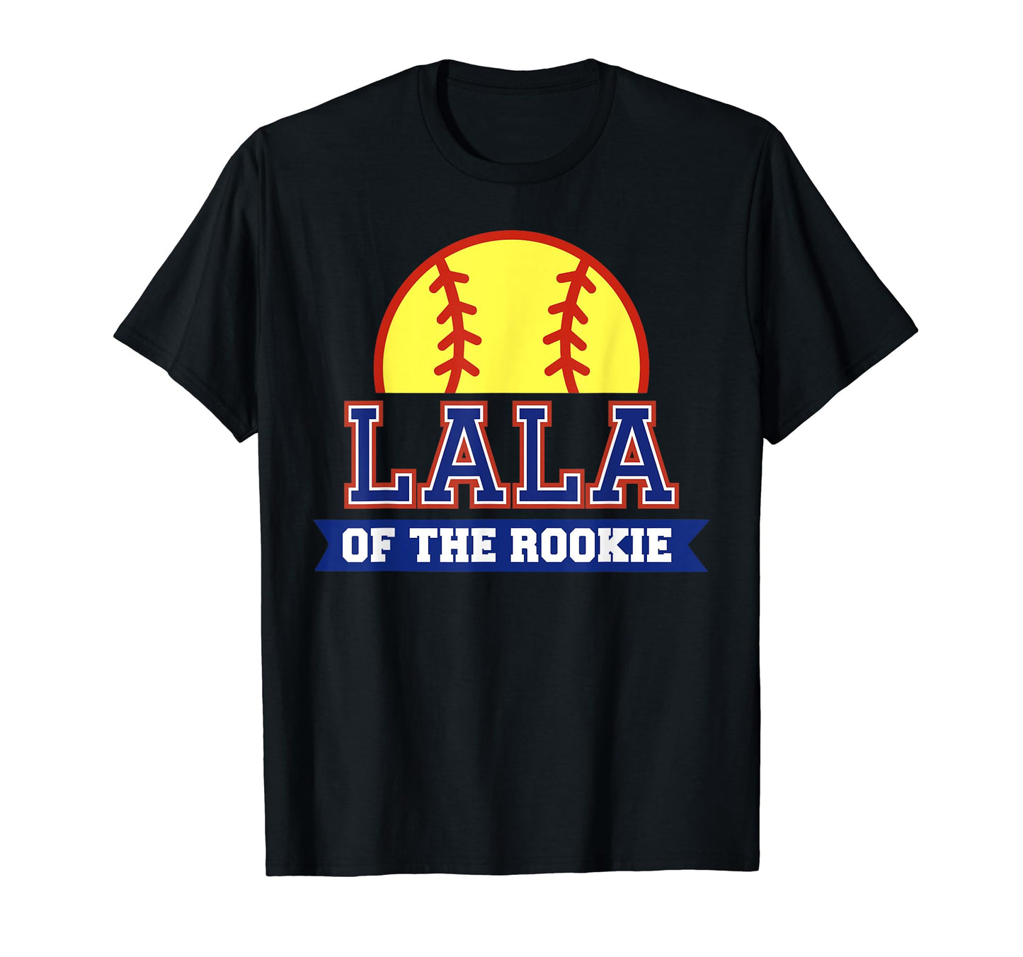 Lala Rookie 1St Birthday Softball Theme T-Shirt - Trendy Graphic Unisex - T-Shirt, Sweatshirt, Hoodie