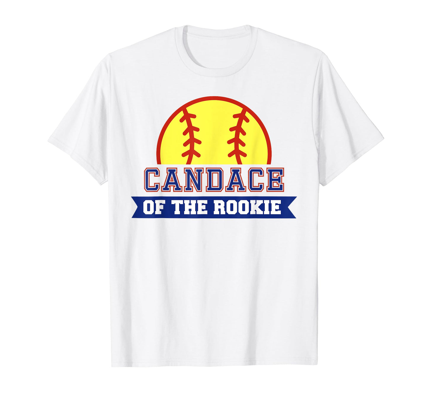 Candace Rookie 1St Birthday Softball T-Shirt - Casual Everyday Wear Unisex - T-Shirt, Sweatshirt, Hoodie