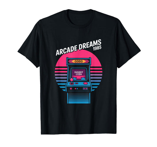 Arcade Dreams 1985 Insert Coin Gaming T-Shirt - Novelty Apparel Men Women - T-Shirt, Sweatshirt, Hoodie