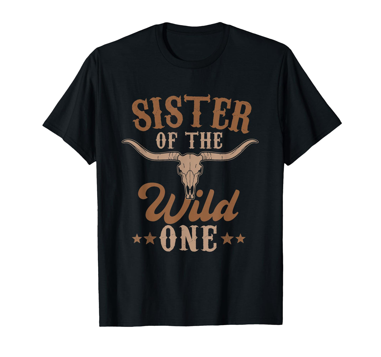 Sister Wild One Cowboy Western Rodeo Party T-Shirt - Trendy Graphic Unisex - T-Shirt, Sweatshirt, Hoodie