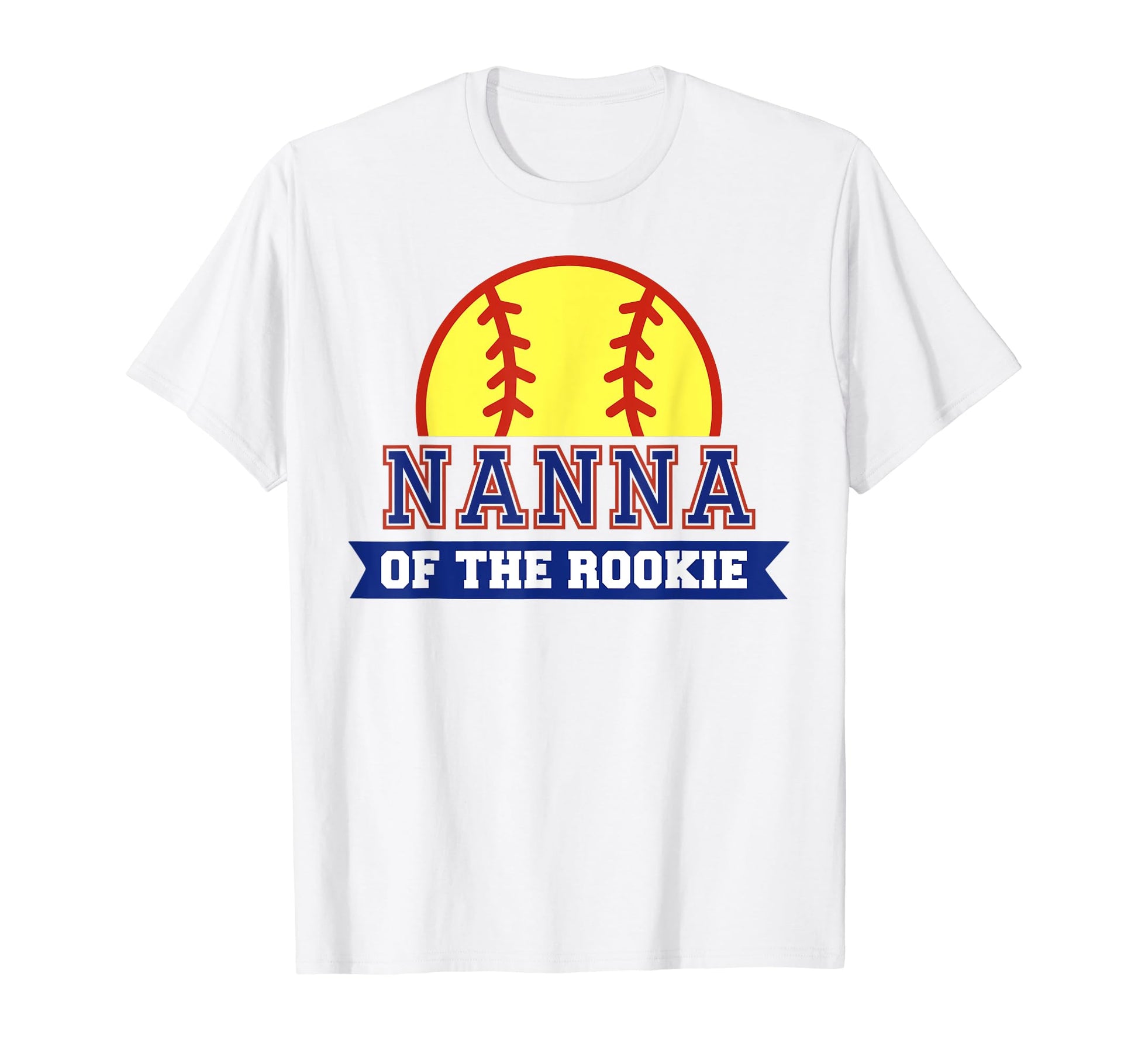Nanna Rookie 1St Birthday Softball T-Shirt - Casual Everyday Wear Unisex - T-Shirt, Sweatshirt, Hoodie