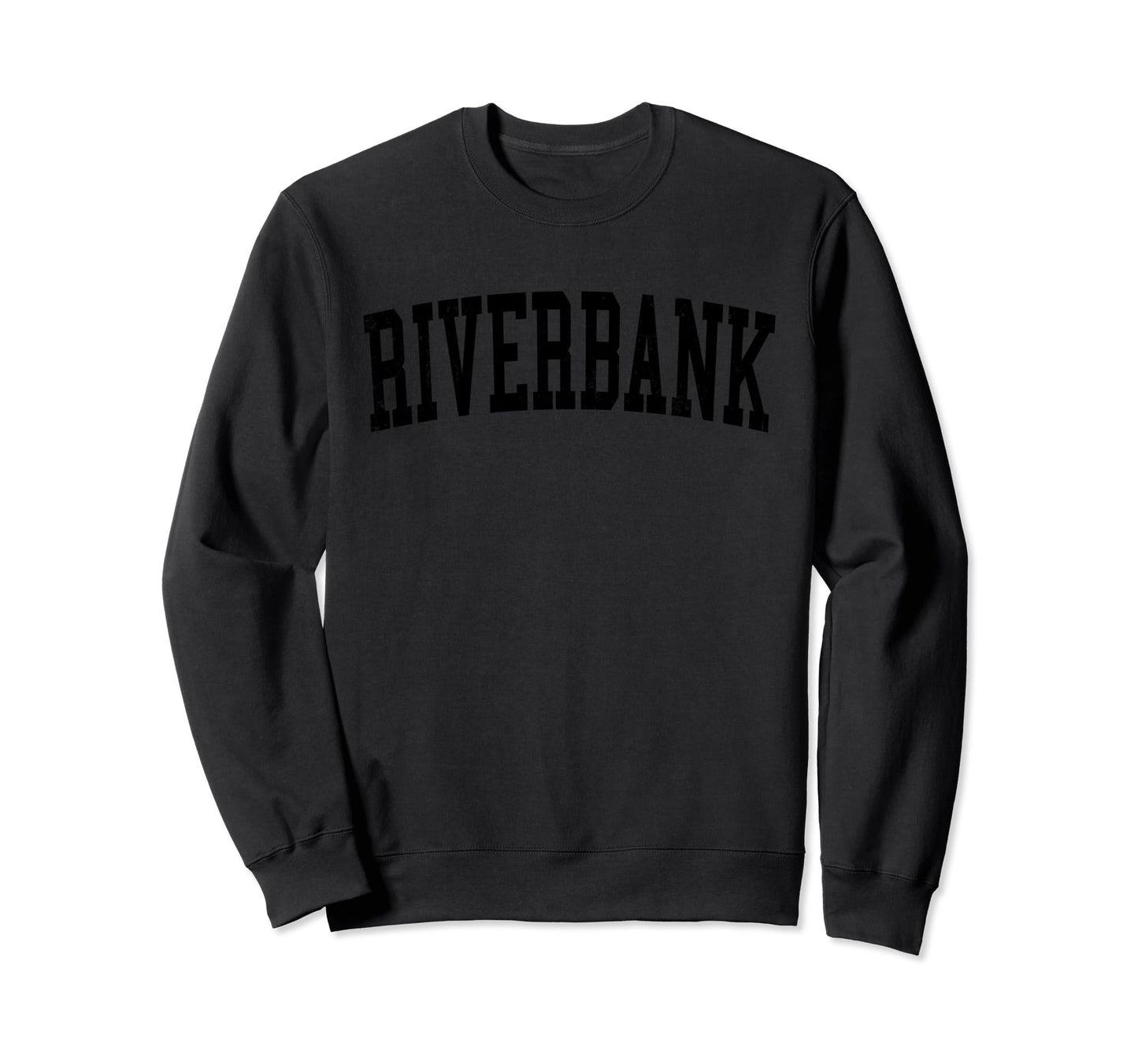 Riverbank Ca Distressed Black Varsity Sweatshirt - Unique Graphic Unisex - T-Shirt, Sweatshirt, Hoodie