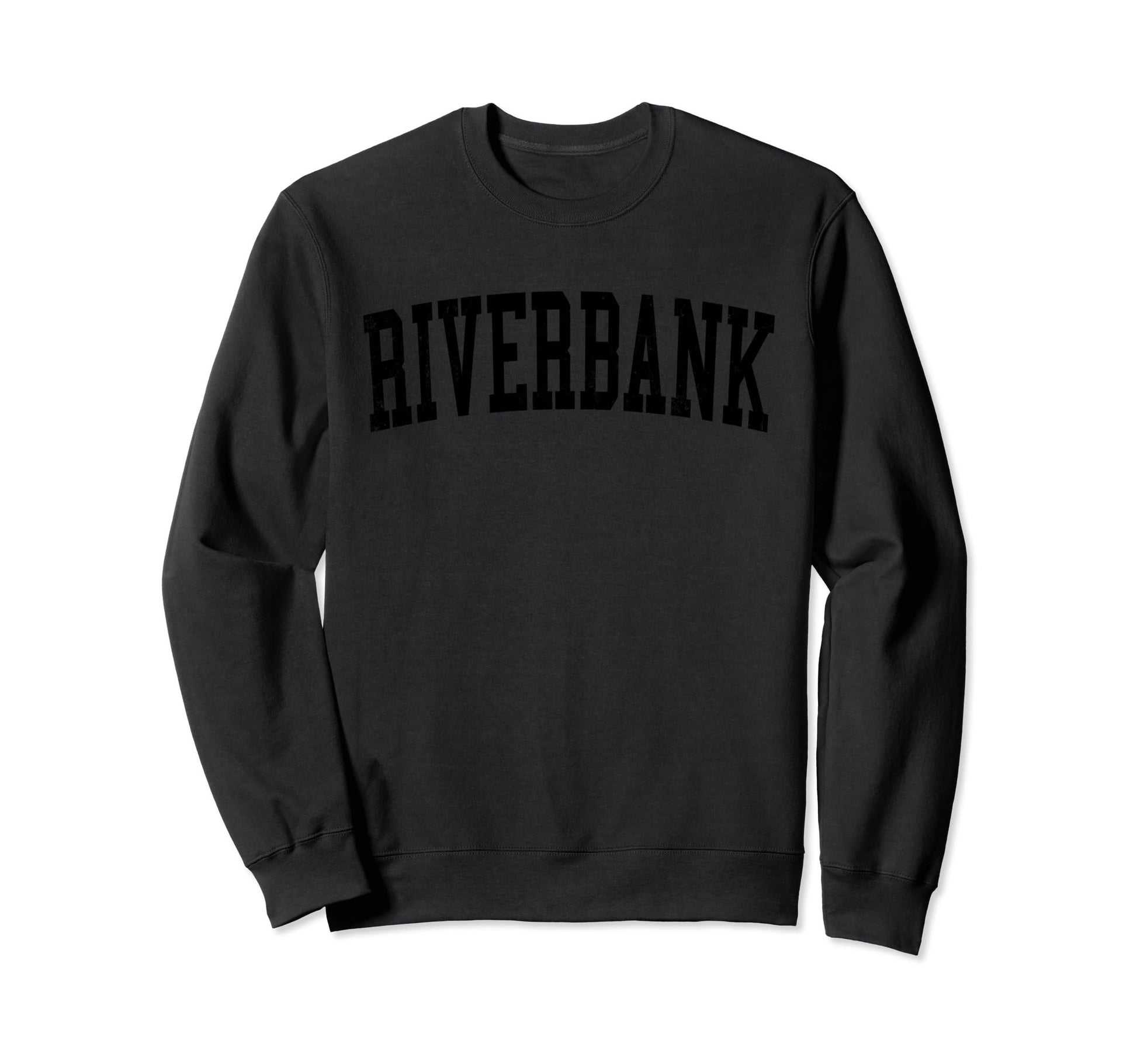 Riverbank Ca Distressed Black Varsity Sweatshirt - Unique Graphic Unisex - T-Shirt, Sweatshirt, Hoodie