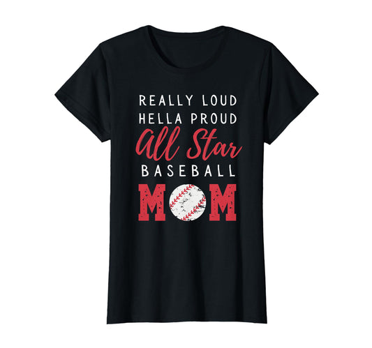 All Star Baseball Moms Game Day Loud Proud T-Shirt - Unique Graphic Unisex - T-Shirt, Sweatshirt, Hoodie