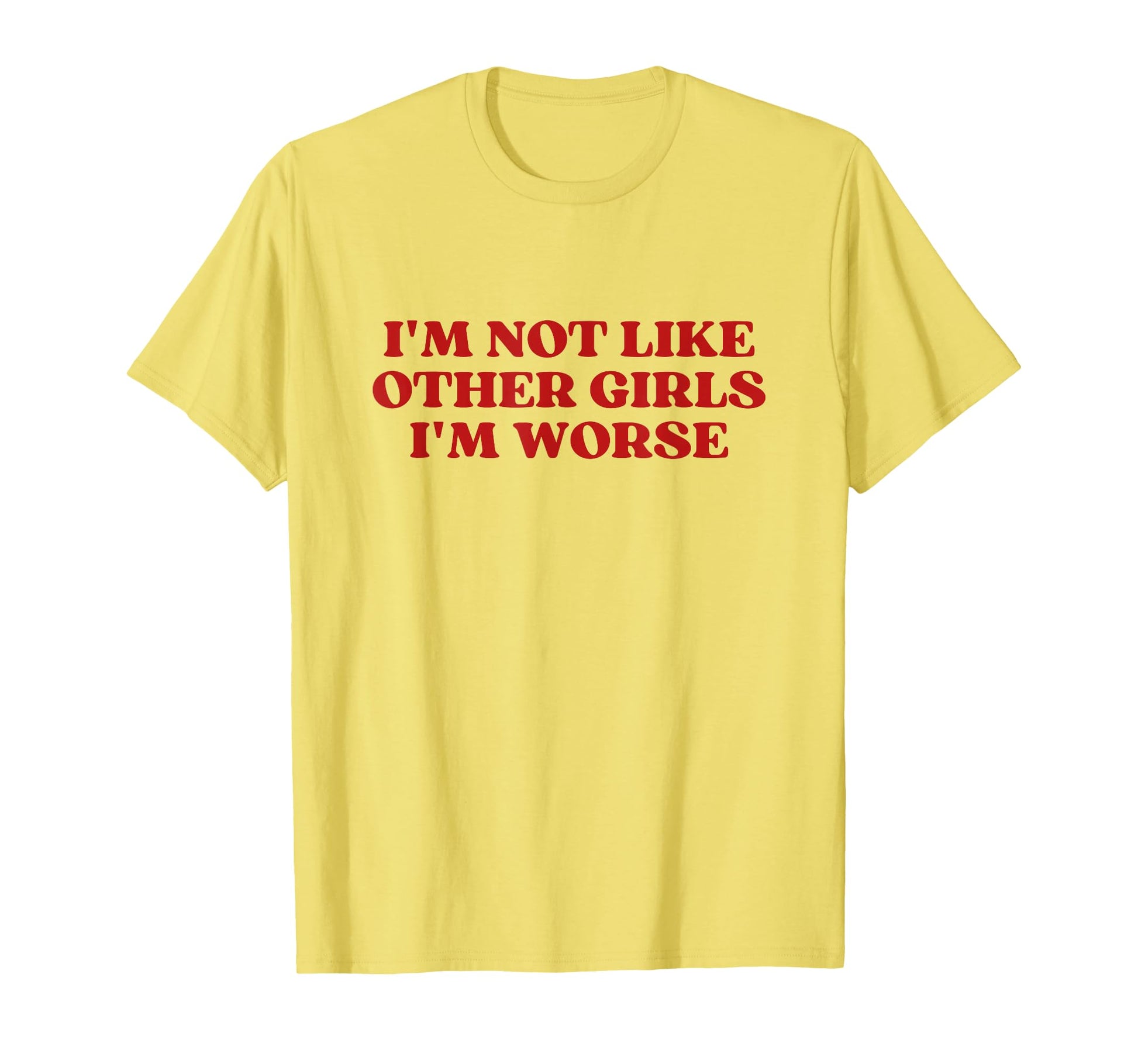 Im Not Like Other Im Worse Y2K T-Shirt - Novelty Apparel Men Women - T-Shirt, Sweatshirt, Hoodie