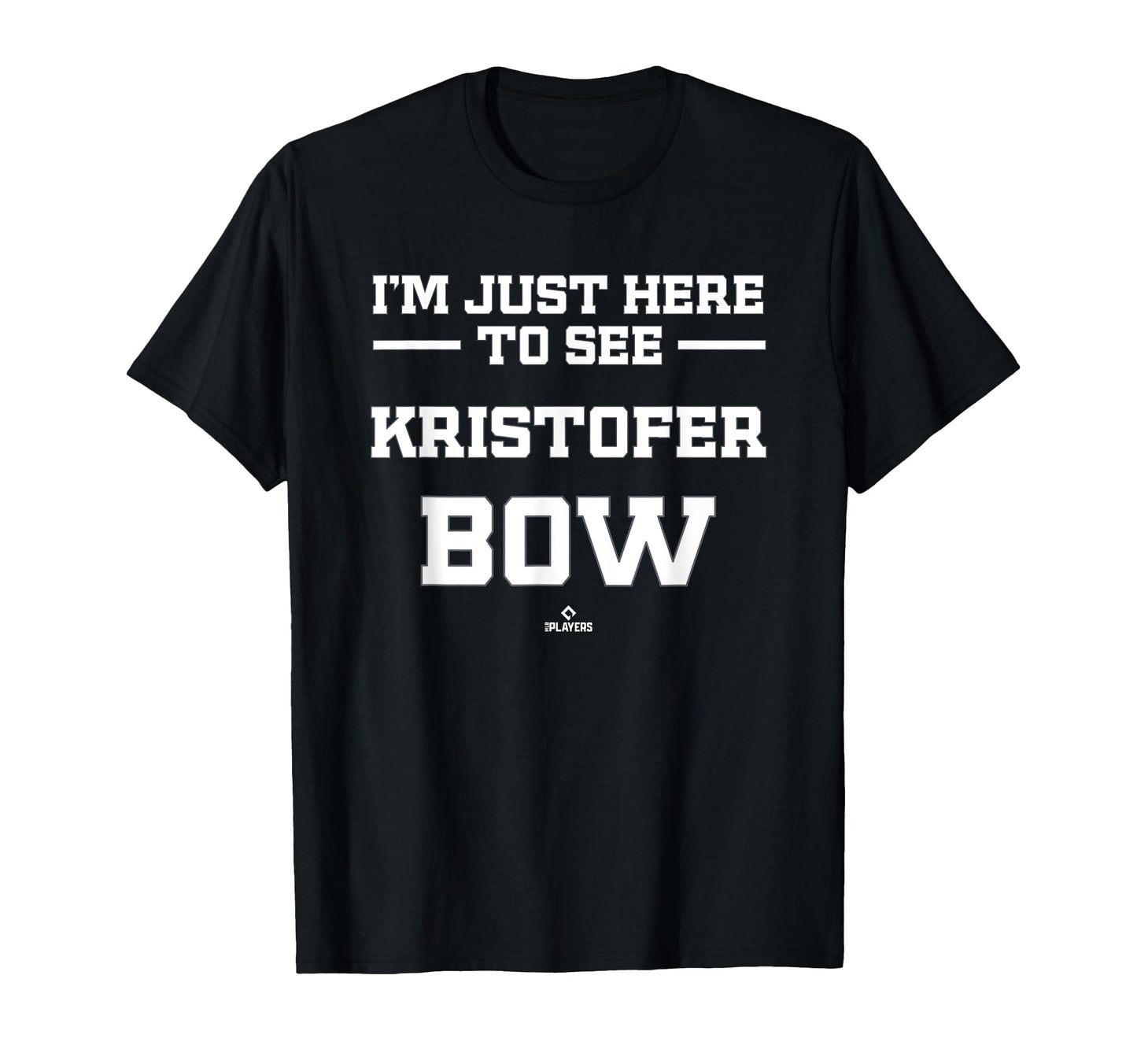 Im Here To See Kristofer Bow T-Shirt - Fun Novelty Design Men Women - T-Shirt, Sweatshirt, Hoodie
