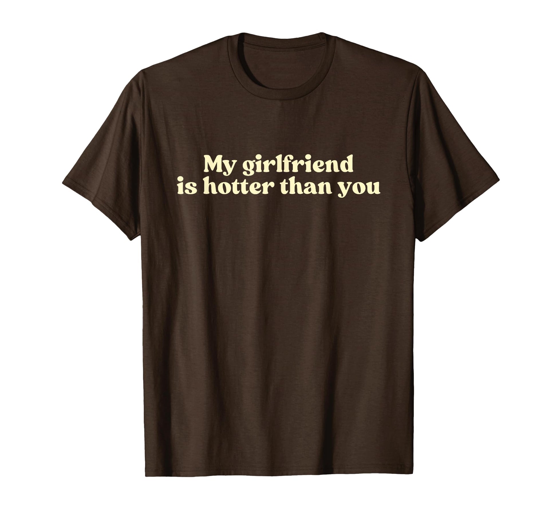 My Girlfriend Is Hotter Than You Y2K T-Shirt - Trendy Graphic for Adults - T-Shirt, Sweatshirt, Hoodie