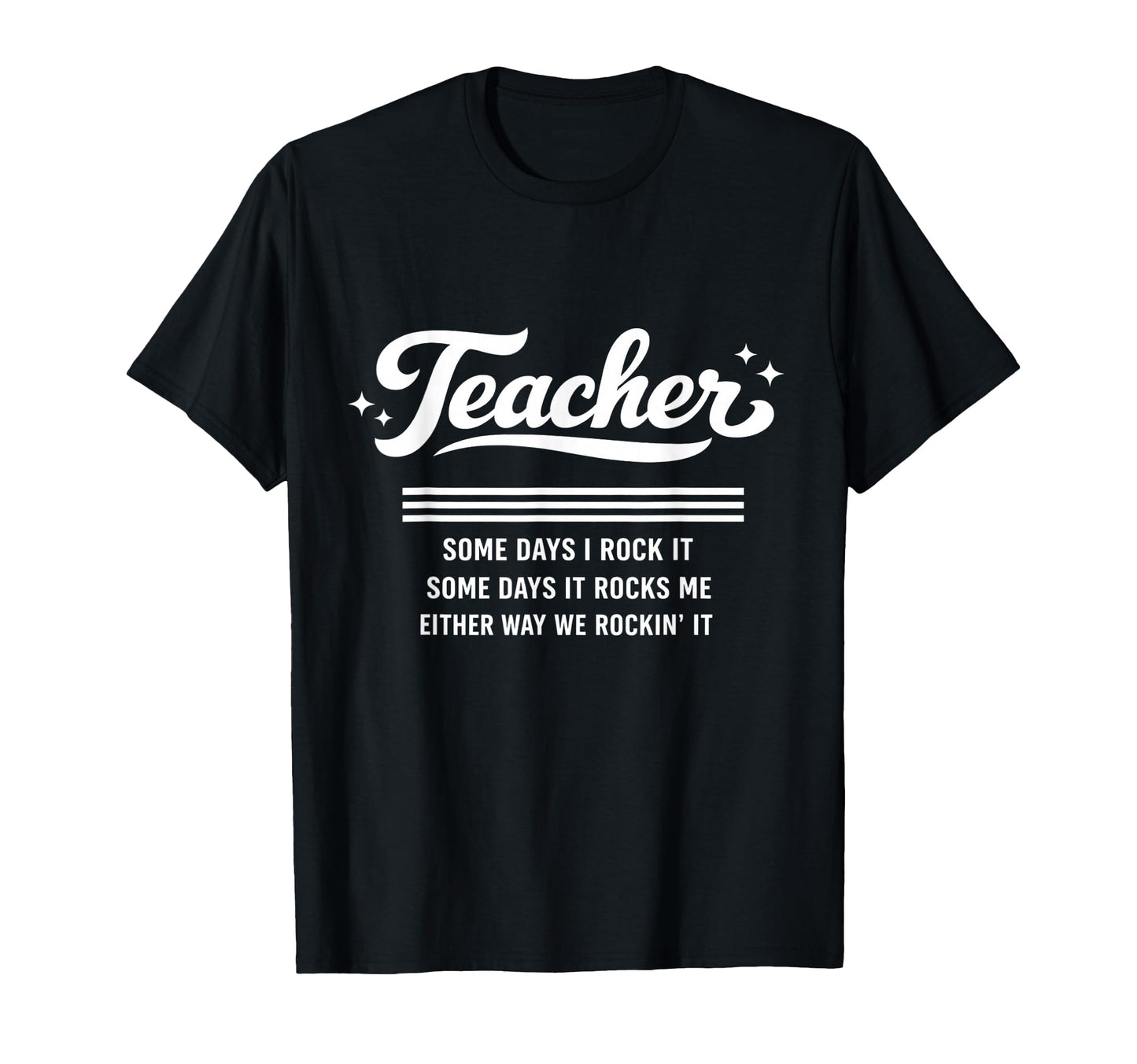 Teacher Some Days I Rock It Some T-Shirt - Streetwear Style for Adults - T-Shirt, Sweatshirt, Hoodie