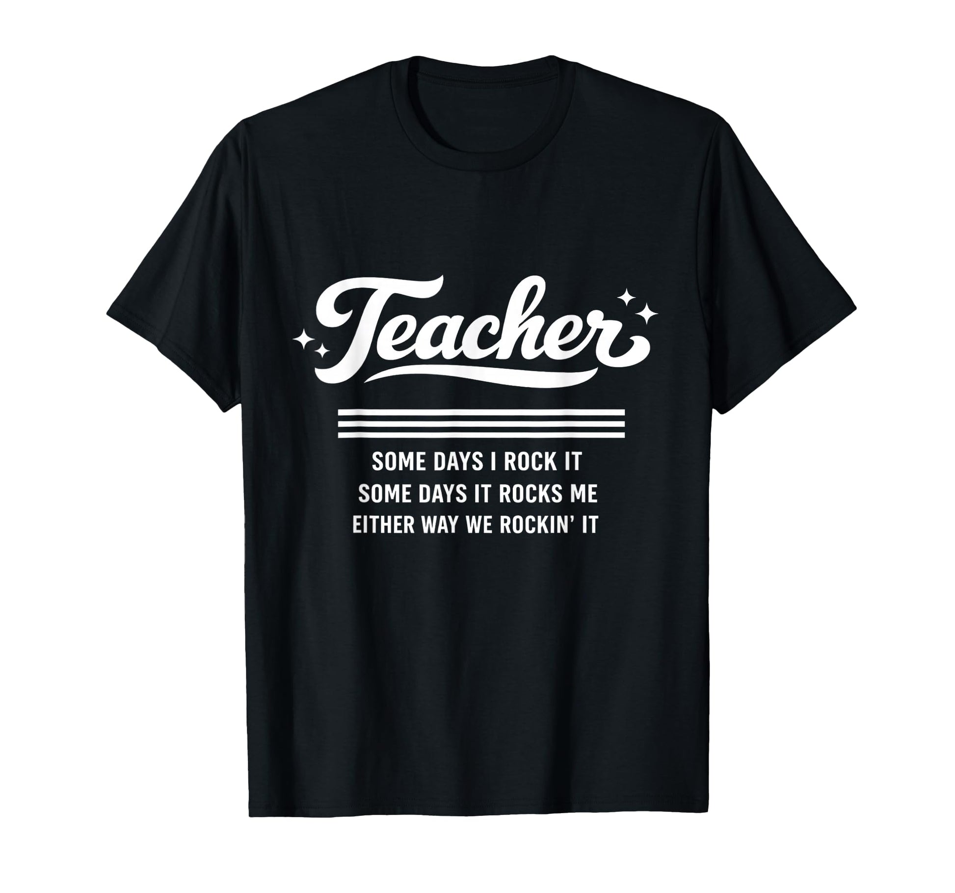 Teacher Some Days I Rock It Some T-Shirt - Streetwear Style for Adults - T-Shirt, Sweatshirt, Hoodie