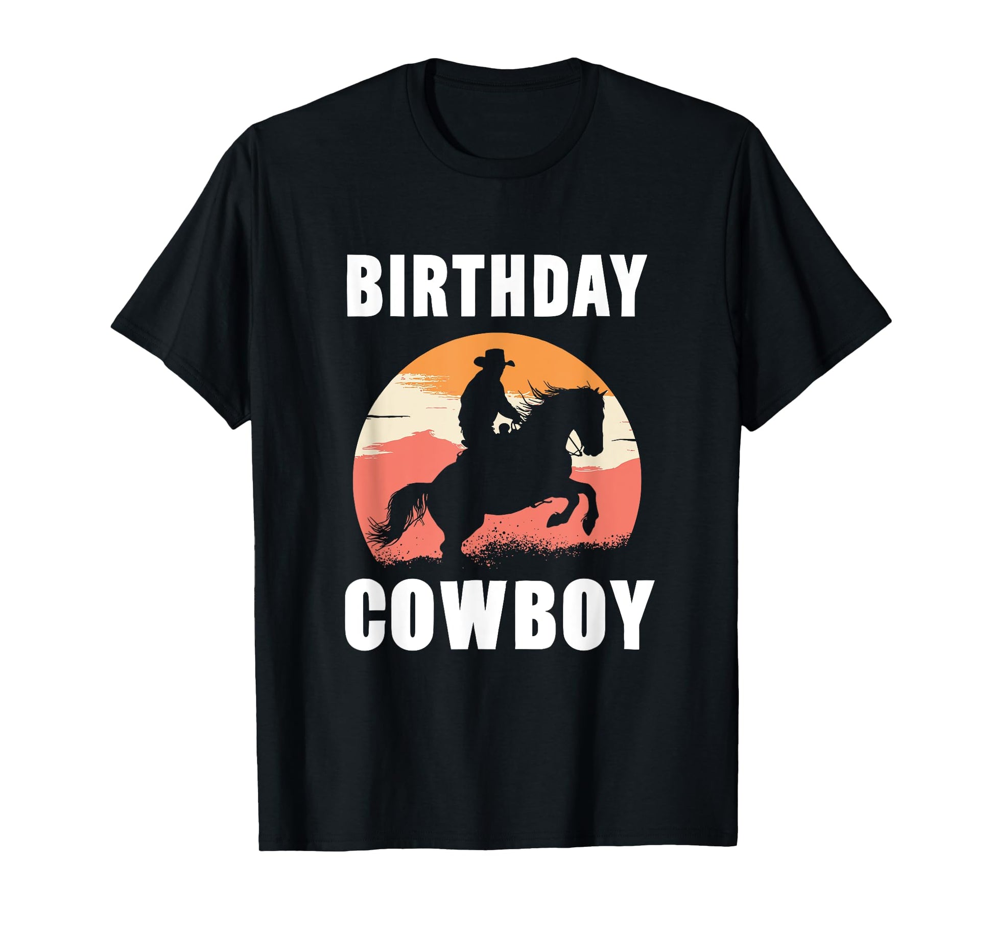 Birthday Cowboy Riding Horse Western T-Shirt - Casual Everyday Wear Unisex - T-Shirt, Sweatshirt, Hoodie
