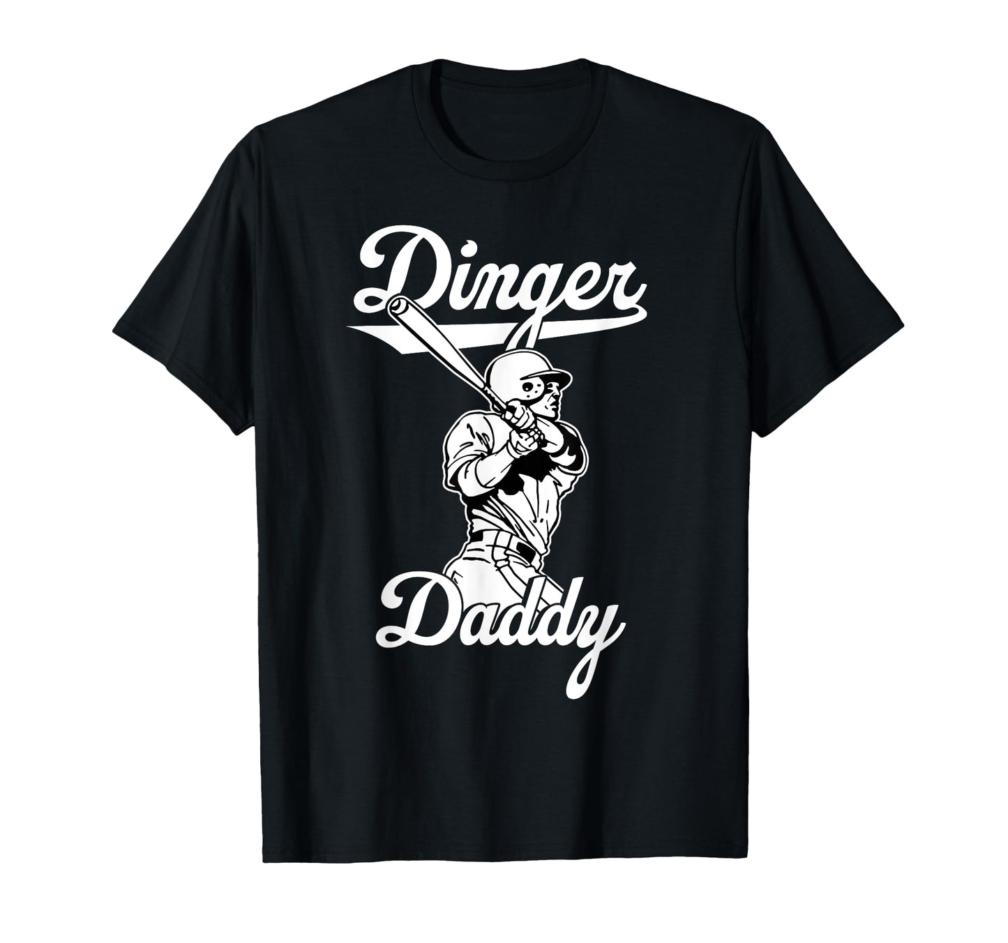 Dinger Daddy Baseball Homerun Funny Dad T-Shirt - Graphic Print Unisex - T-Shirt, Sweatshirt, Hoodie