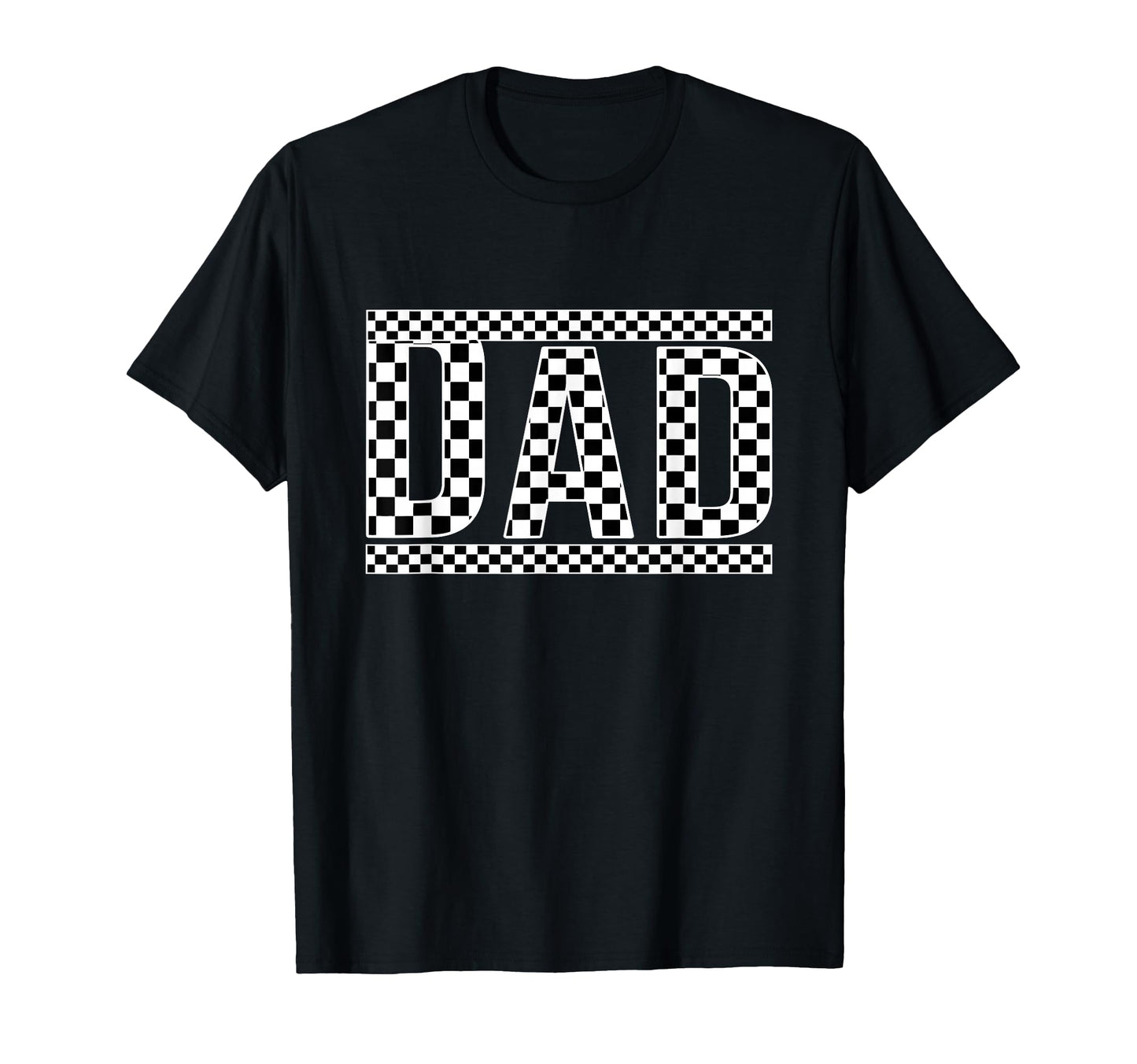 Checkered Dad Black White Funny Fathers T-Shirt - Streetwear Style Unisex - T-Shirt, Sweatshirt, Hoodie