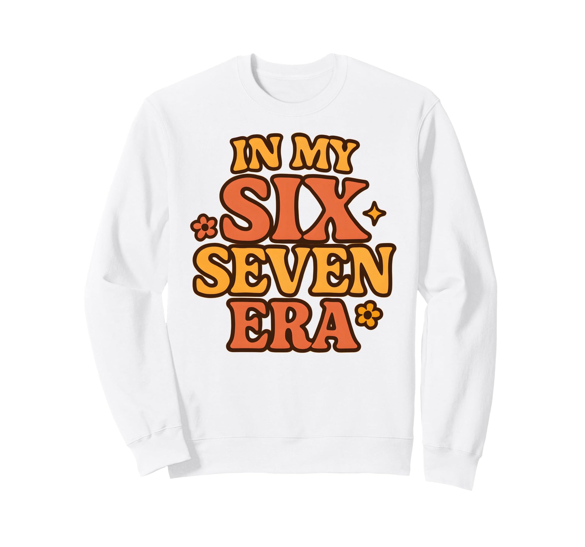 My Six Seven Era Funny Groovy Sweatshirt - Custom Art Print for Adults - T-Shirt, Sweatshirt, Hoodie