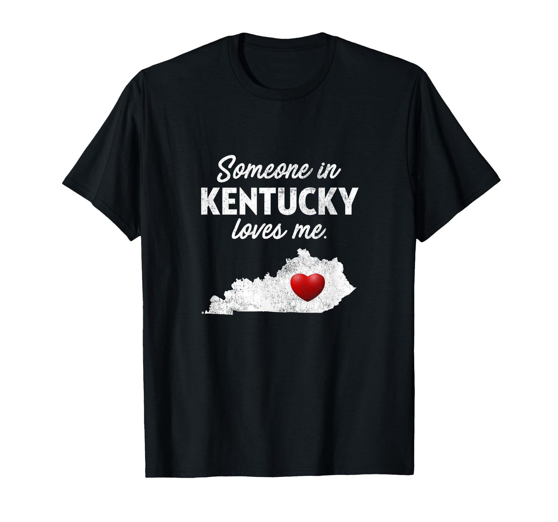 Someone Kentucky Loves Me Kentucky Ky T-Shirt - Streetwear Style Unisex - T-Shirt, Sweatshirt, Hoodie