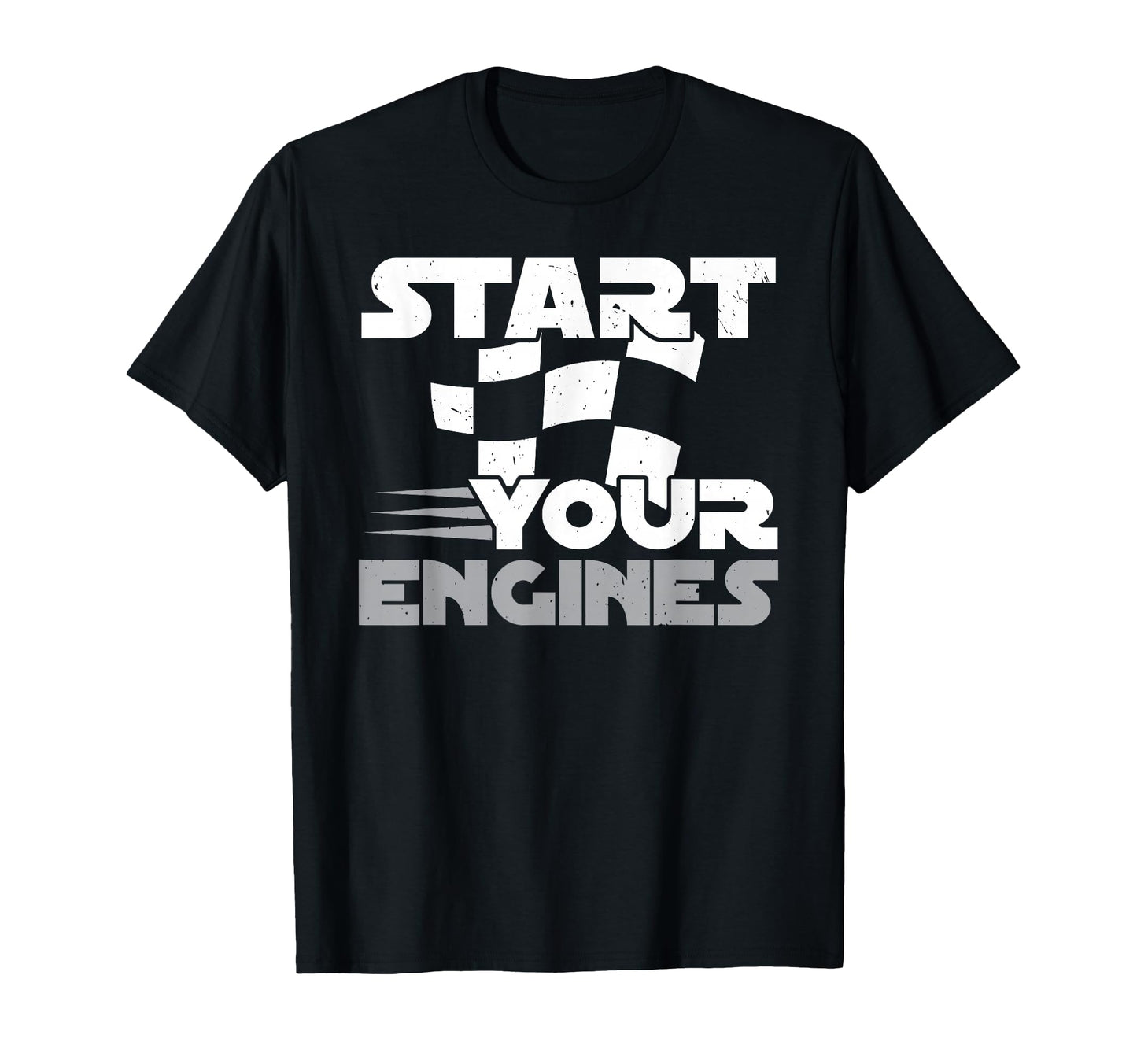 Start Your Engines Car Racing Car T-Shirt - Trendy Graphic for Adults - T-Shirt, Sweatshirt, Hoodie