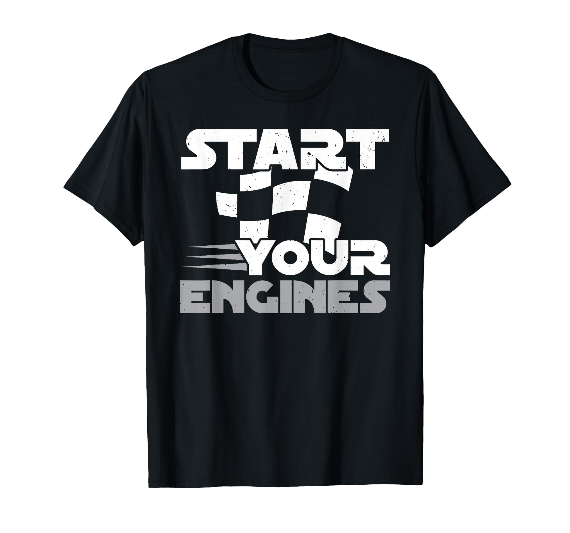 Start Your Engines Car Racing Car T-Shirt - Trendy Graphic for Adults - T-Shirt, Sweatshirt, Hoodie