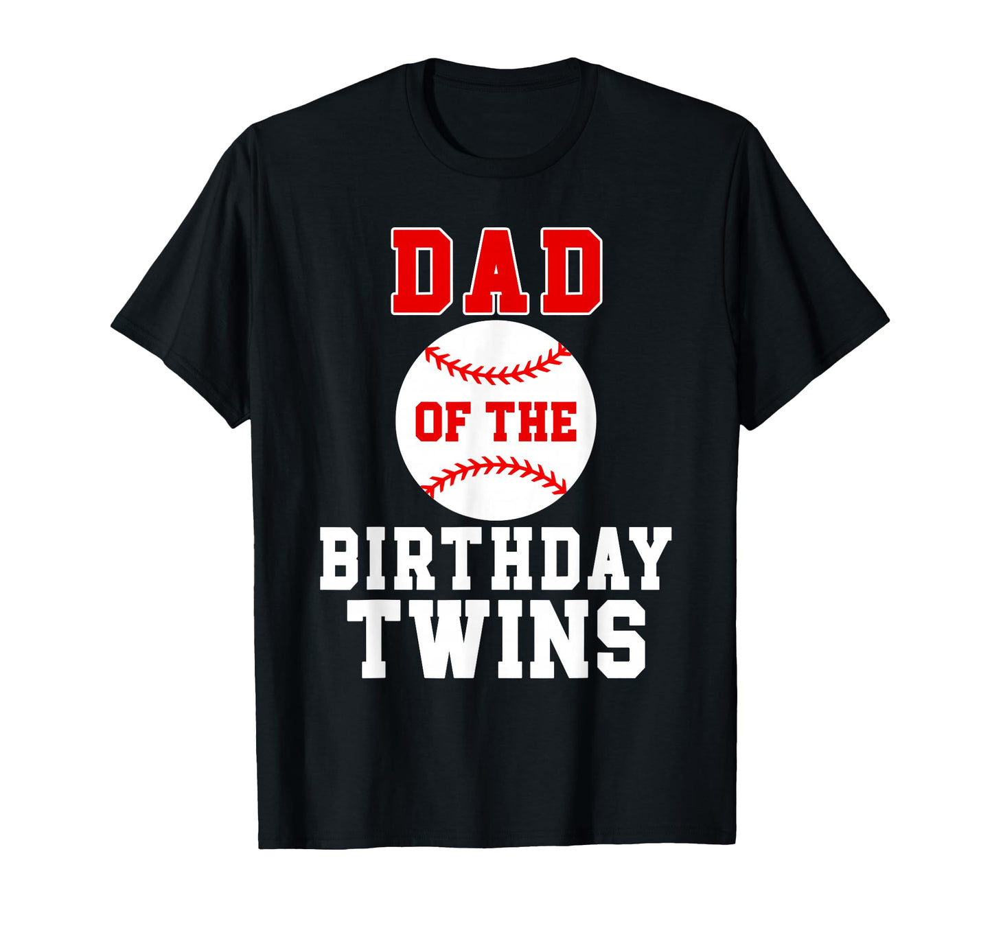 Dad Birthday Twins Birthday Baseball T-Shirt - Minimalist Print Unisex - T-Shirt, Sweatshirt, Hoodie