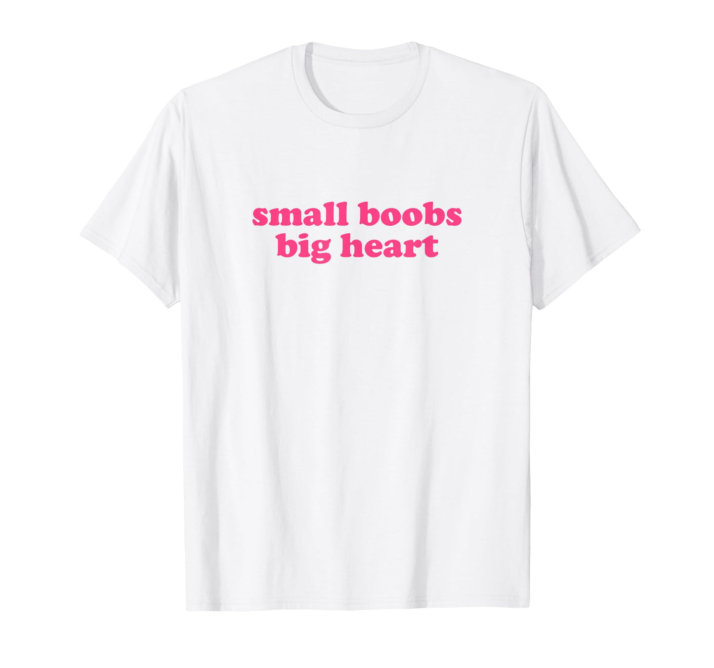 Small Boobs Big Heart Y2K Aesthetic T-Shirt - Graphic Print for Adults - T-Shirt, Sweatshirt, Hoodie