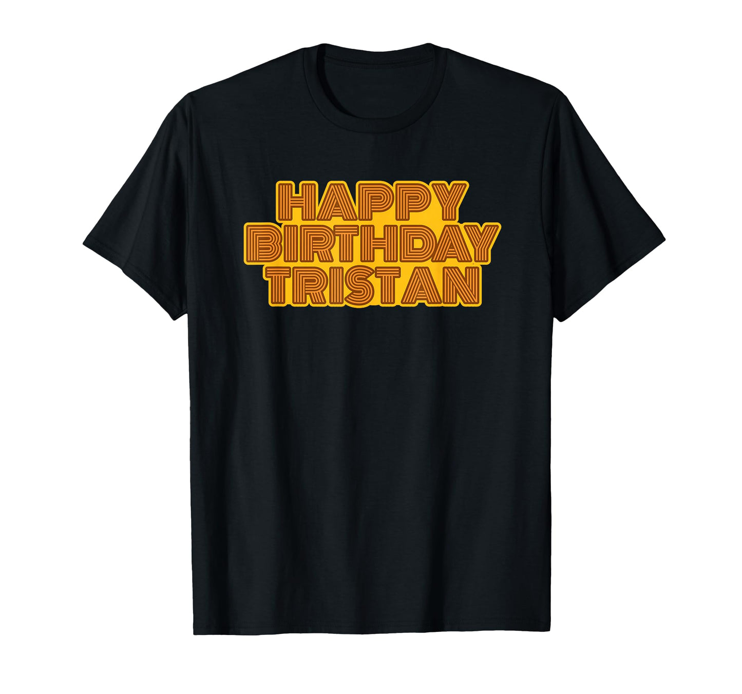 Happy Birthday Tristan Personalized T-Shirt - Unique Graphic for Adults - T-Shirt, Sweatshirt, Hoodie