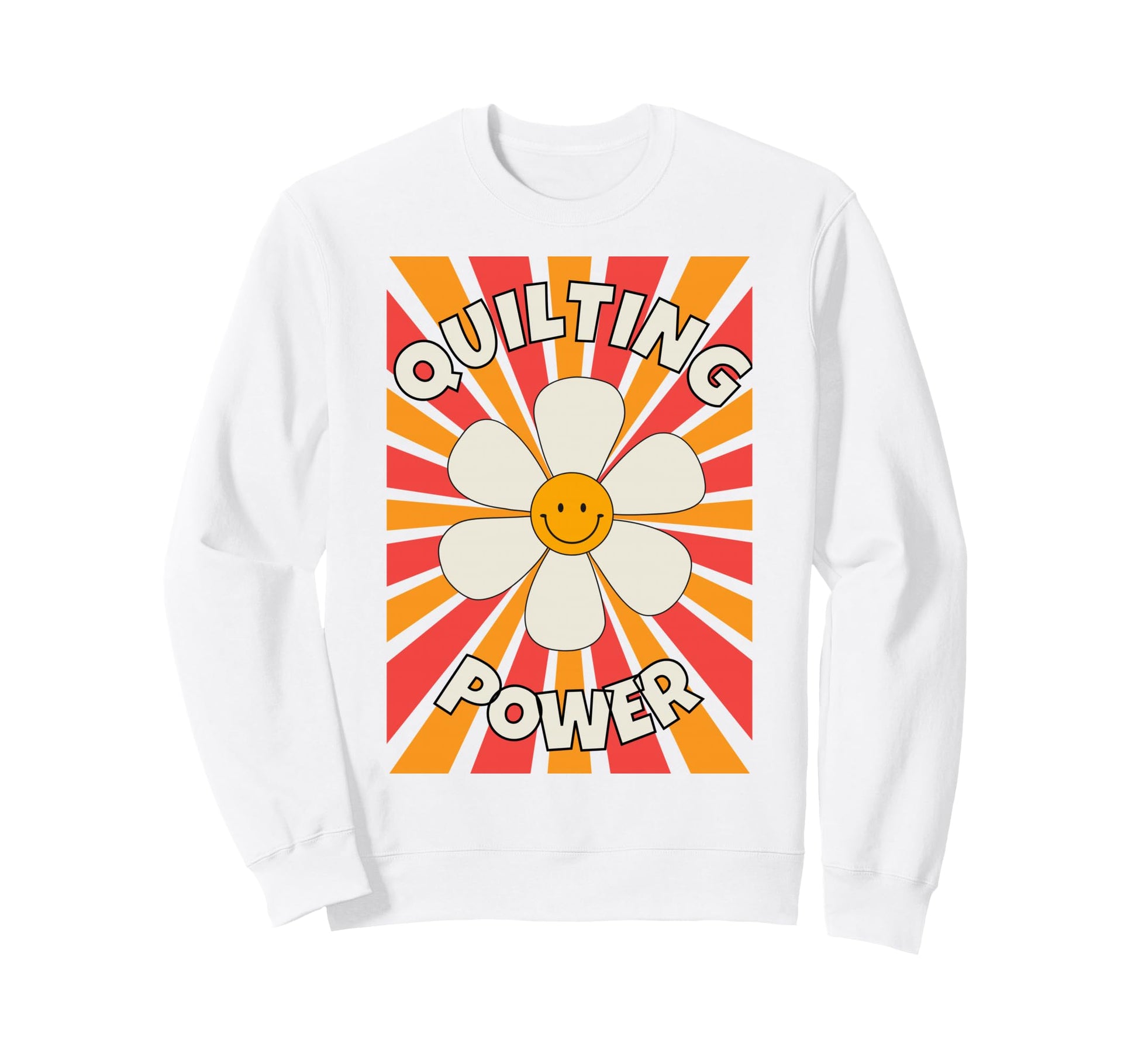 Quilting Power Flower Daisy 1960S 1970S Sweatshirt - Unique Graphic Unisex - T-Shirt, Sweatshirt, Hoodie