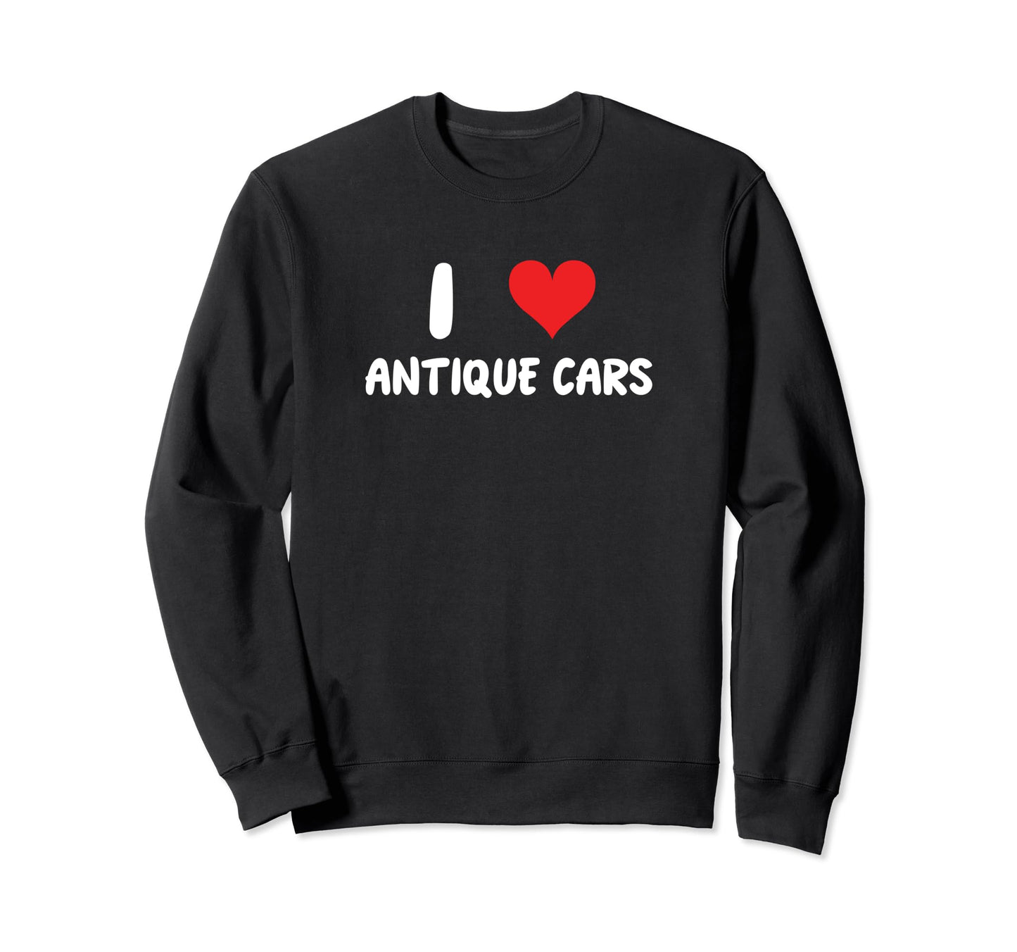 I Love Antique Cars Heart Car Show Sweatshirt - Custom Art Print Men Women - T-Shirt, Sweatshirt, Hoodie