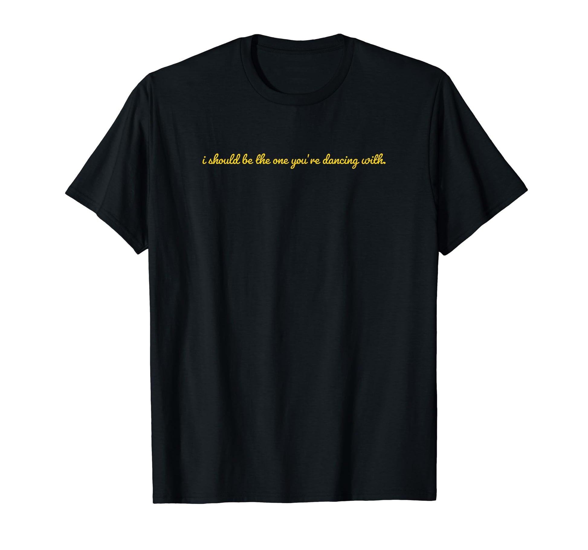 I Should Be One Youre Dancing Y2K T-Shirt - Aesthetic Graphic Men Women - T-Shirt, Sweatshirt, Hoodie