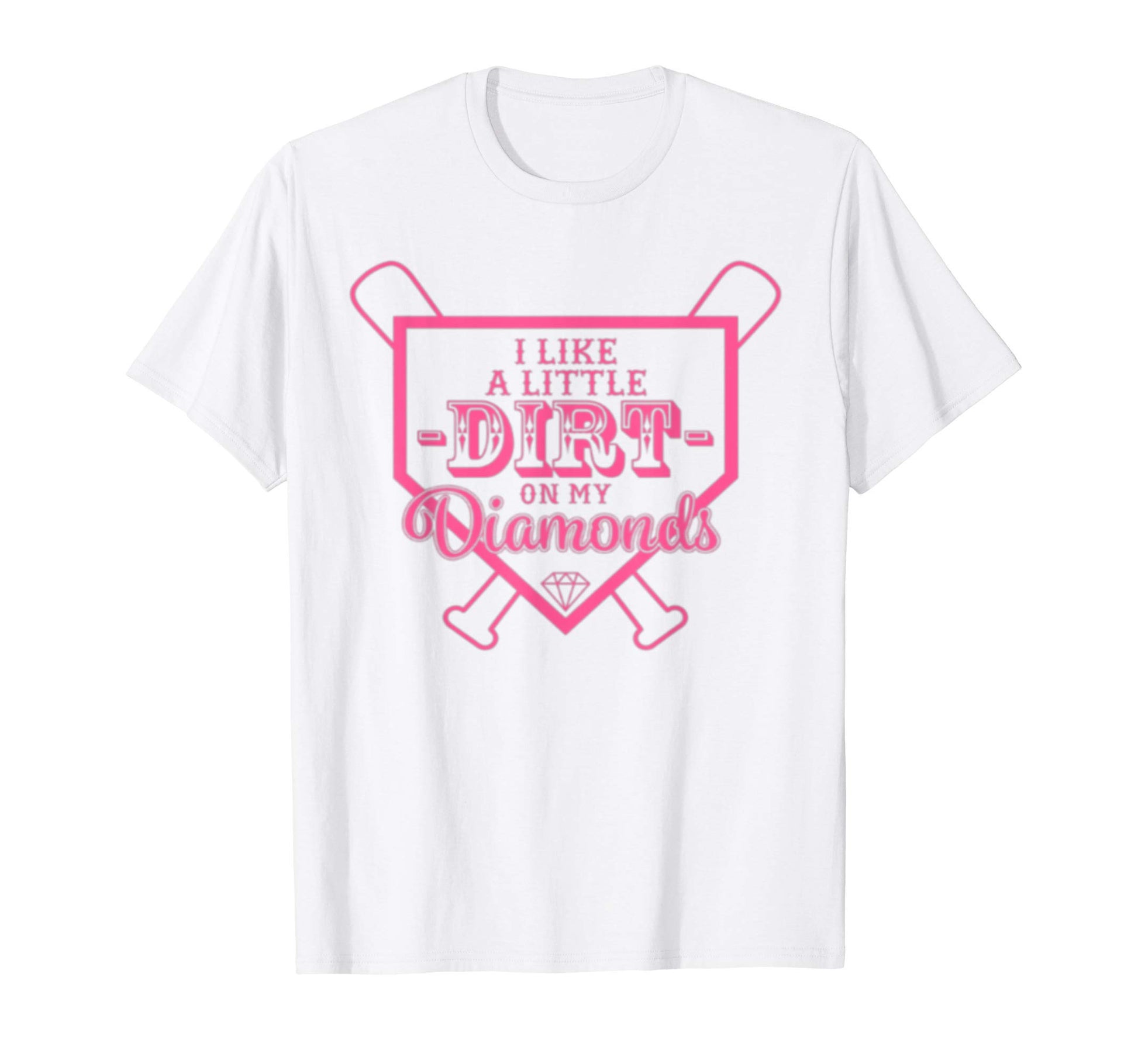 I Like Little Dirt My Diamonds Softball T-Shirt - Unique Graphic Unisex - T-Shirt, Sweatshirt, Hoodie