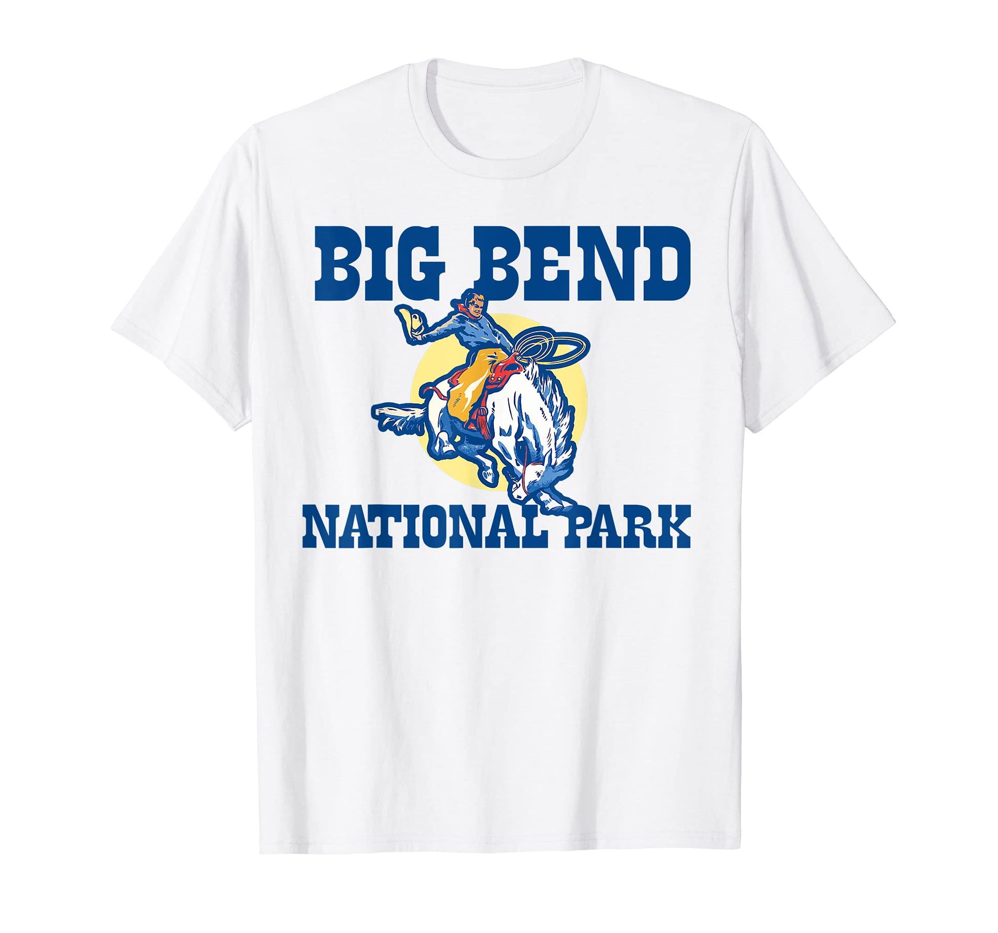 Bronco Rodeo Rider Big Bend National T-Shirt - Fun Novelty Design Unisex - T-Shirt, Sweatshirt, Hoodie