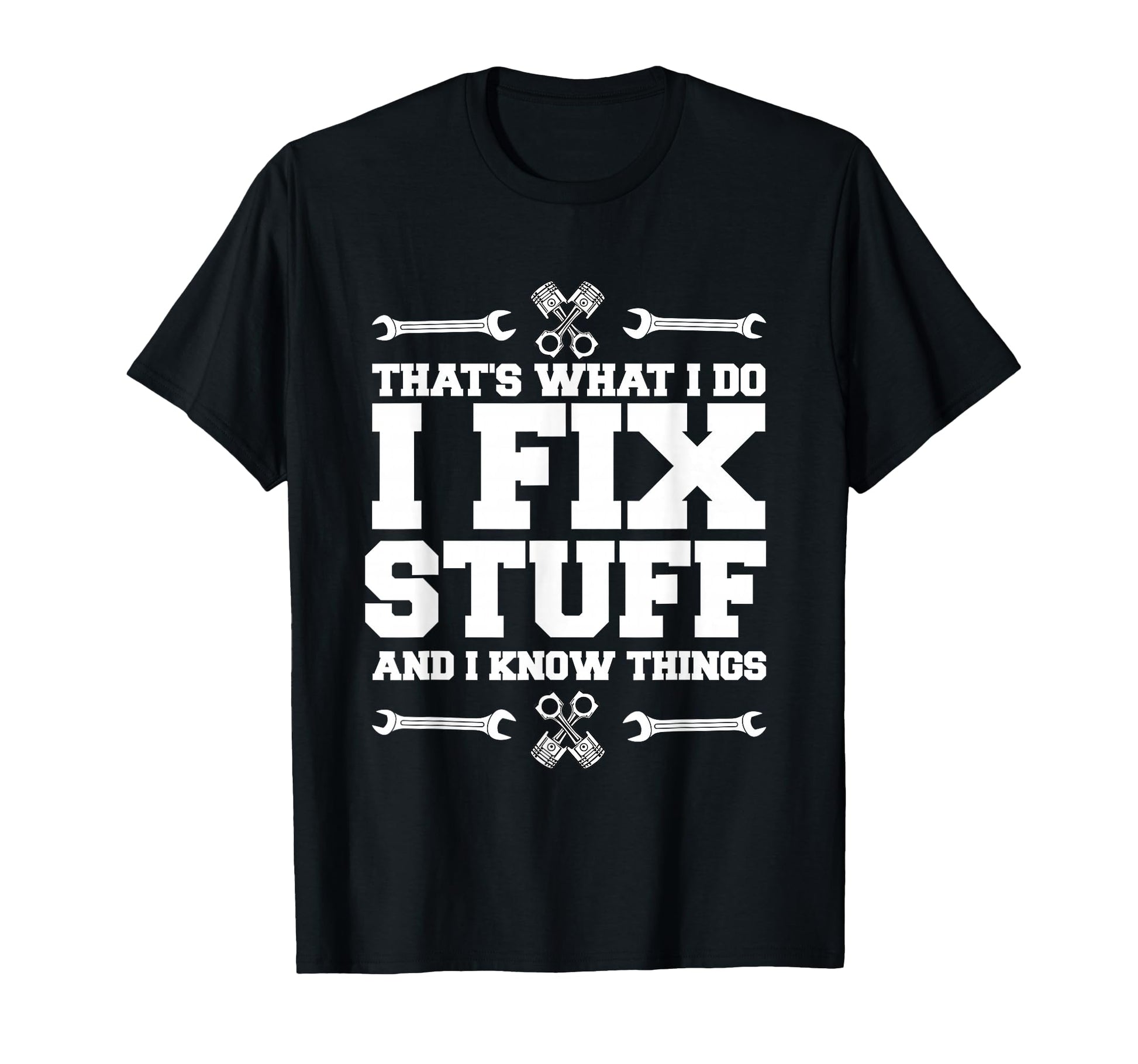 I Repair Things And I Know Things T-Shirt - Aesthetic Graphic Men Women - T-Shirt, Sweatshirt, Hoodie